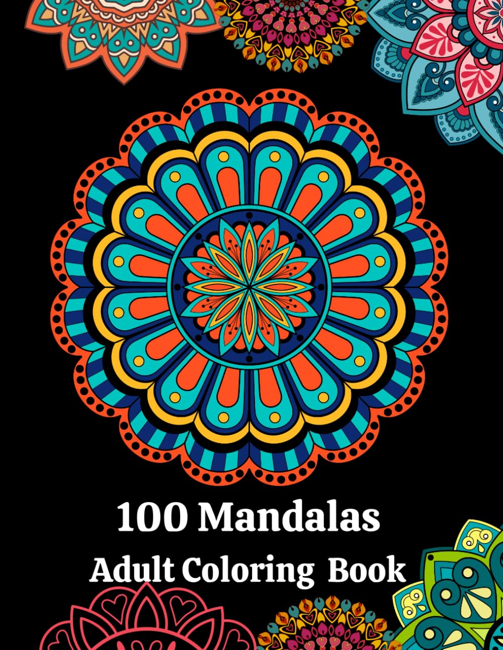 100 Mandalas Adult Coloring Book