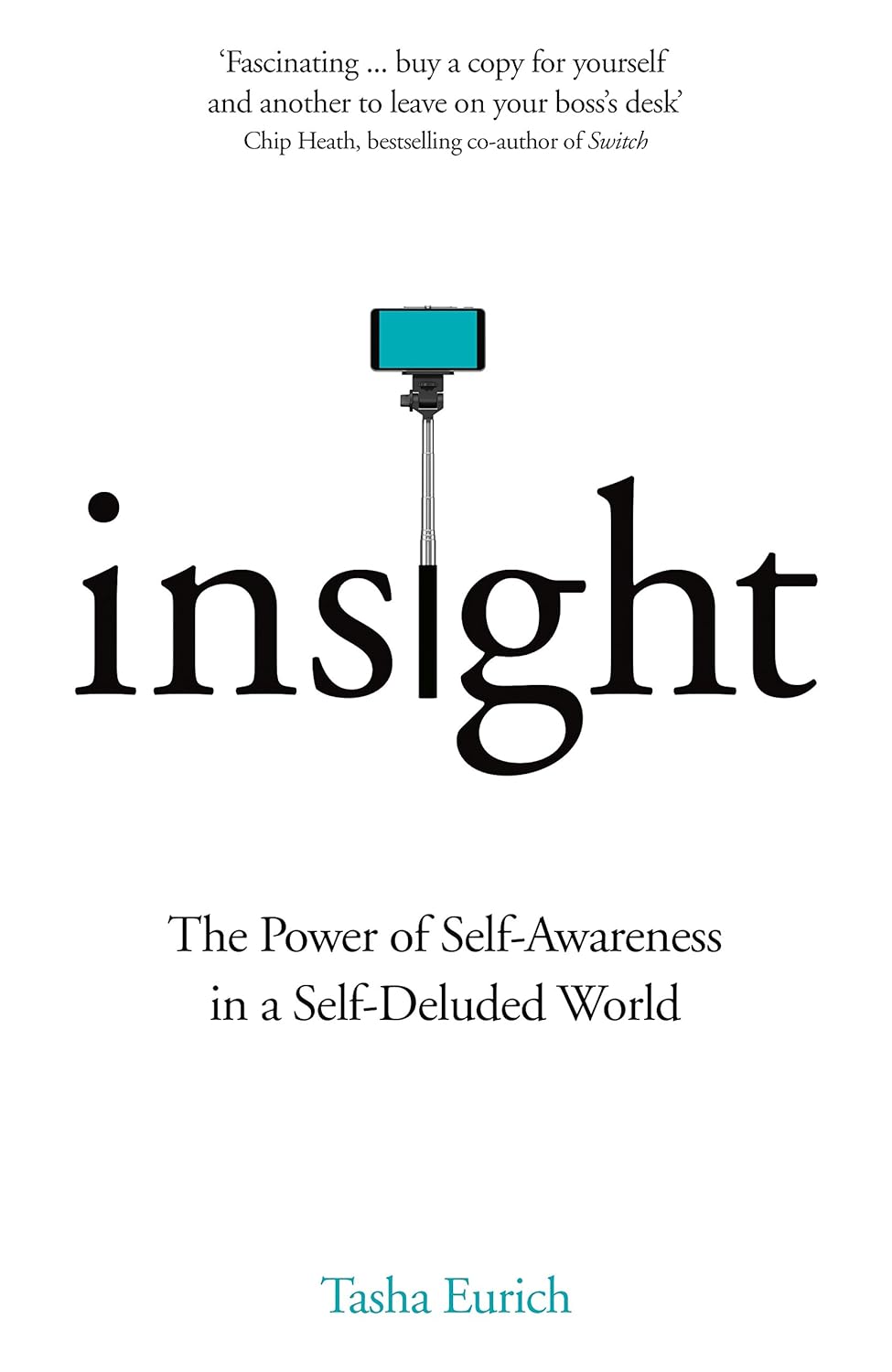 Insight: The Power of Self-Awareness in a Self-Deluded World: Amazon.co ...