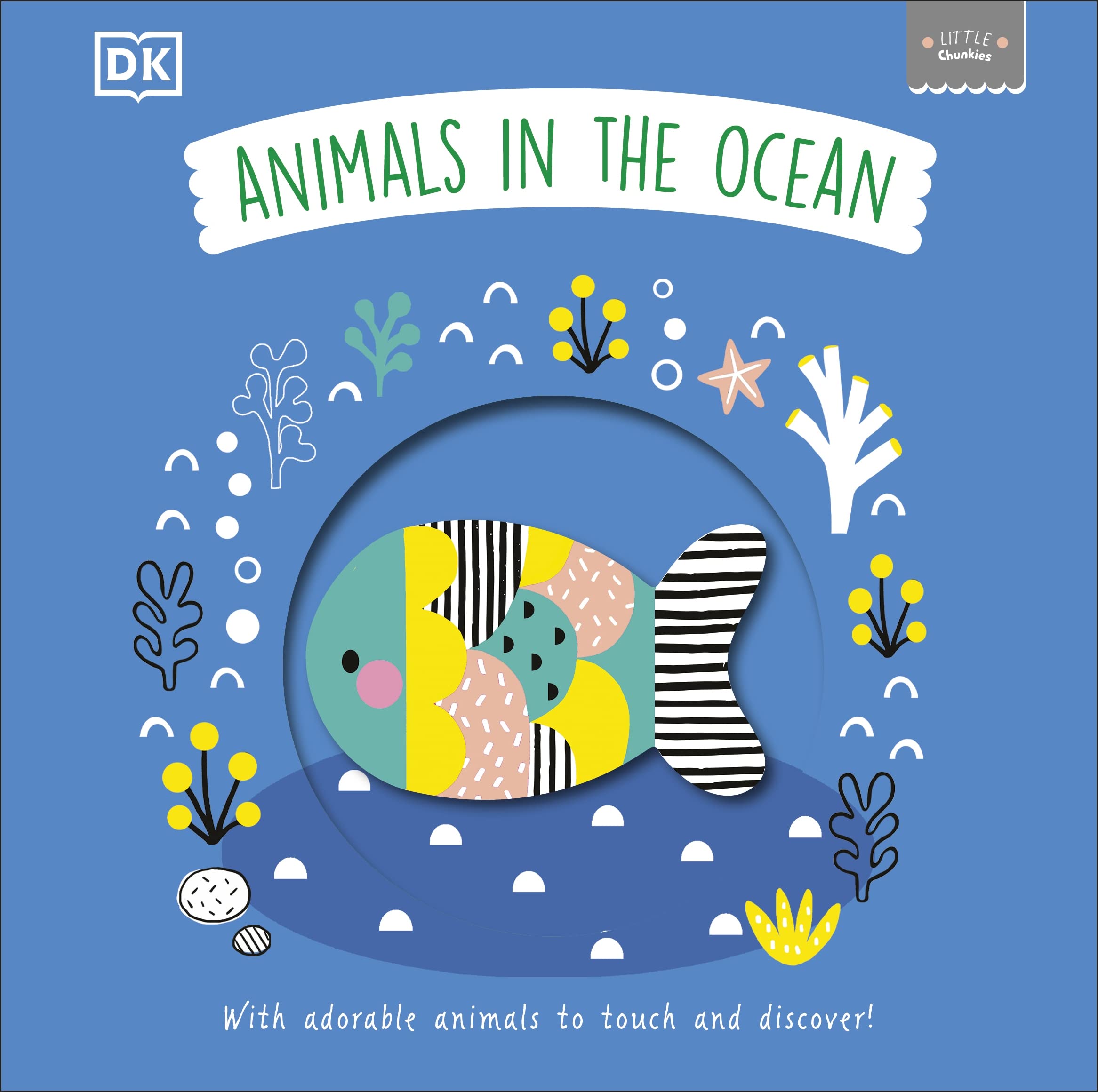 Little Chunkies: Animals in the Ocean: With Adorable Animals to Touch and Discover!