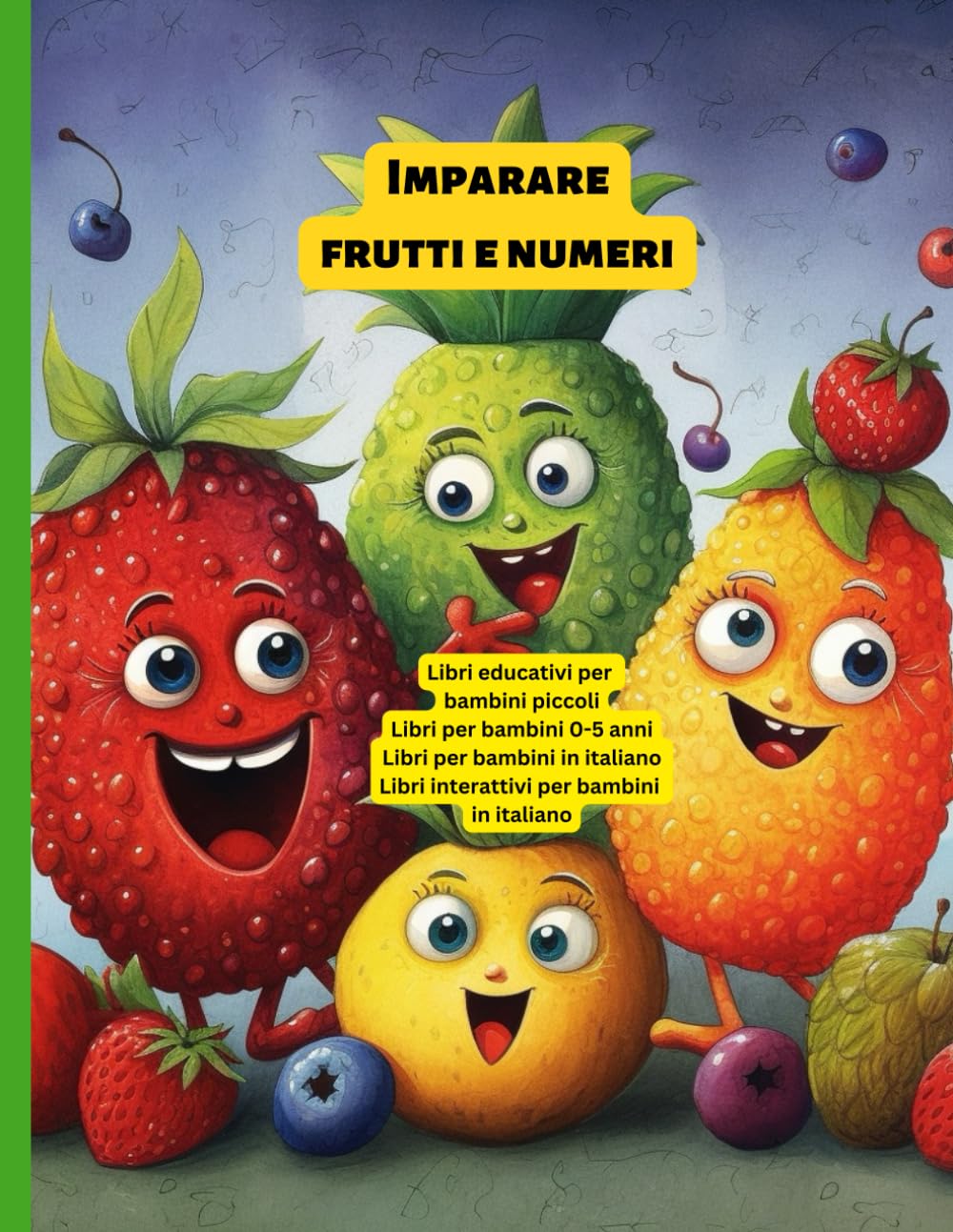 Libri per bambini in italiano: Libri interattivi per bambini in italiano, Imparare frutti e numeri, Libri per bambini 0-5 anni
