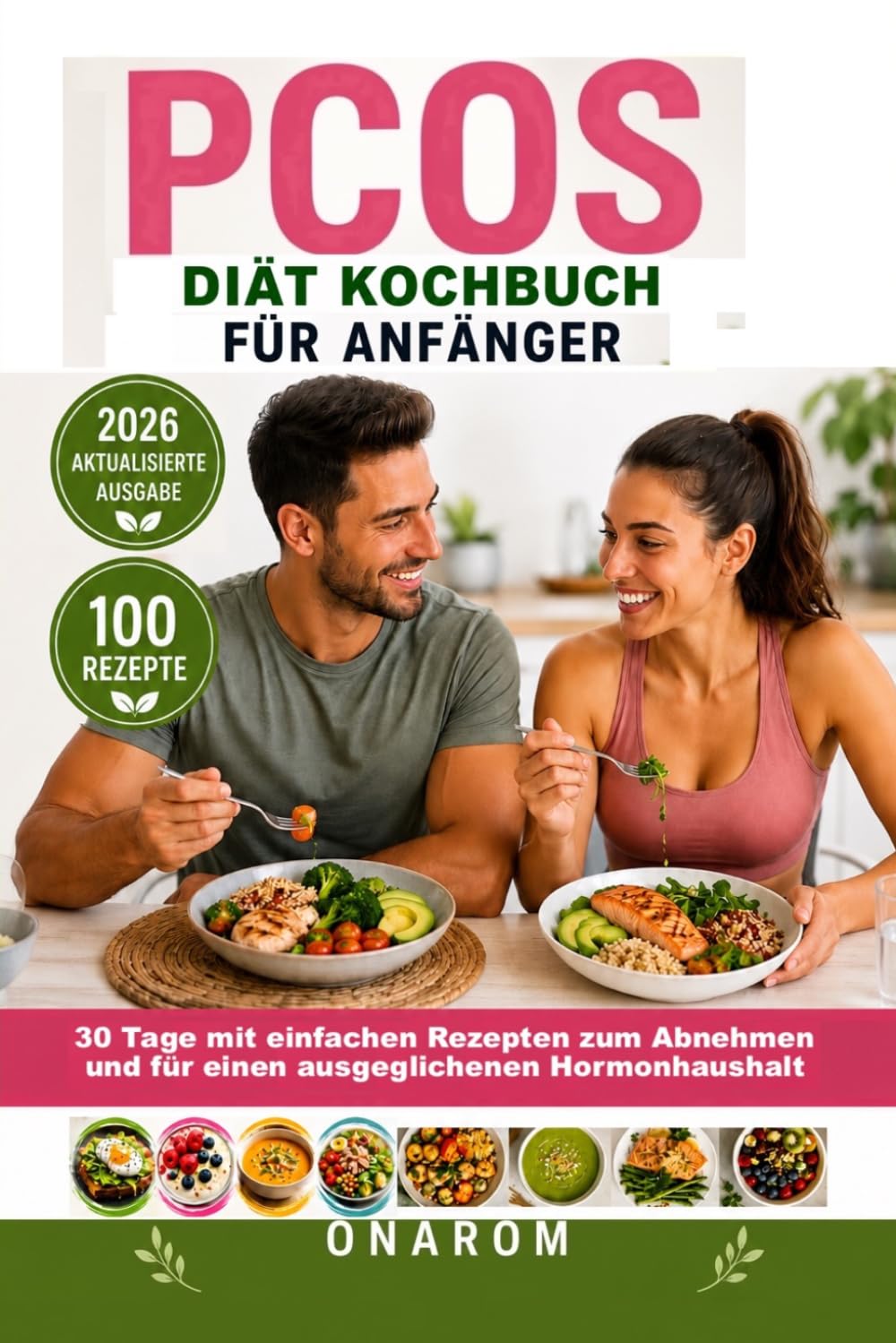 PCOS DIÄT-KOCHBUCH FÜR ANFÄNGER: 30 Tage mit einfachen Rezepten zum Abnehmen und für einen ausgeglichenen Hormonhaushalt