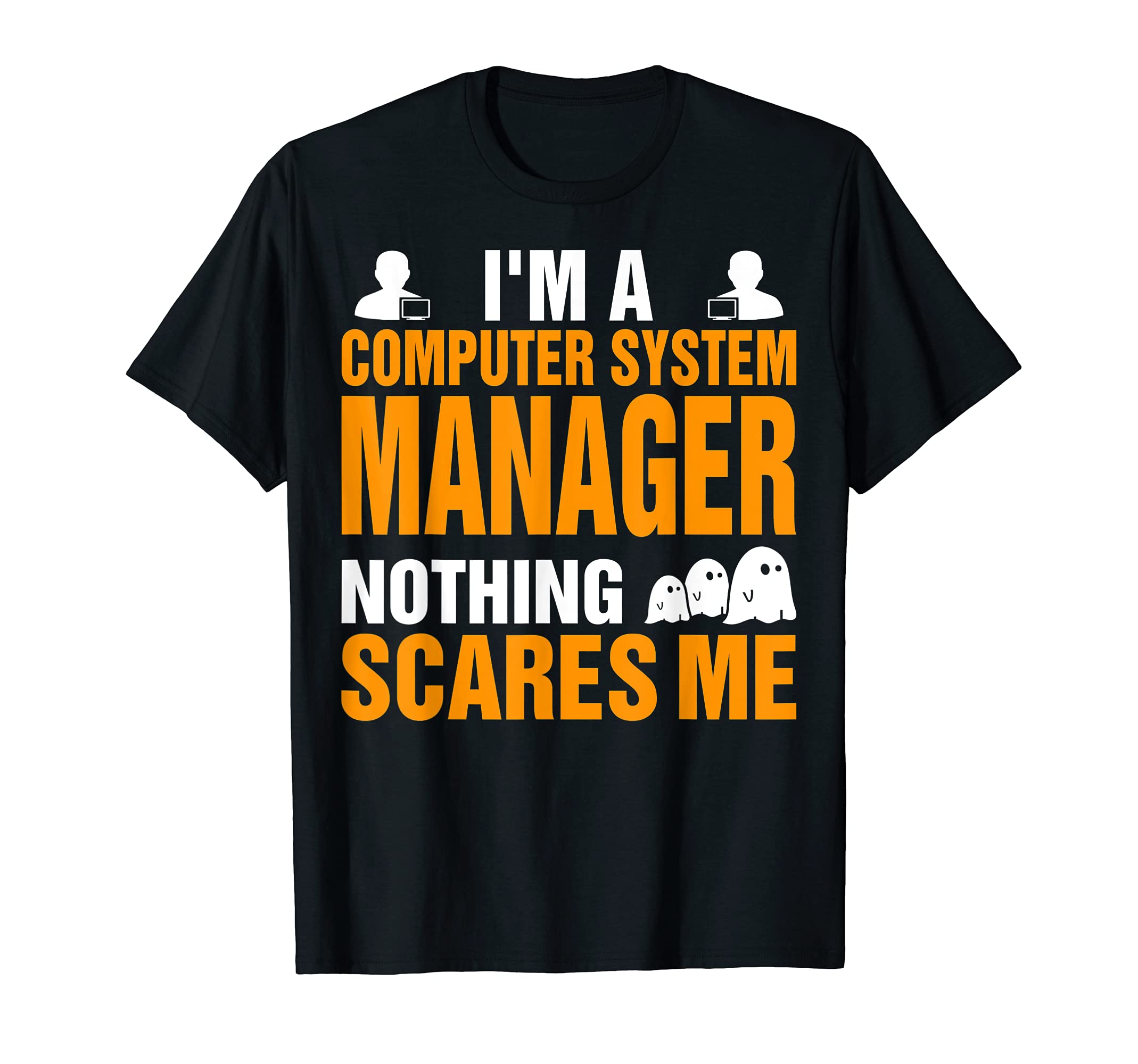 Computer System Manager Nothing Scares Me Halloween Tshirt