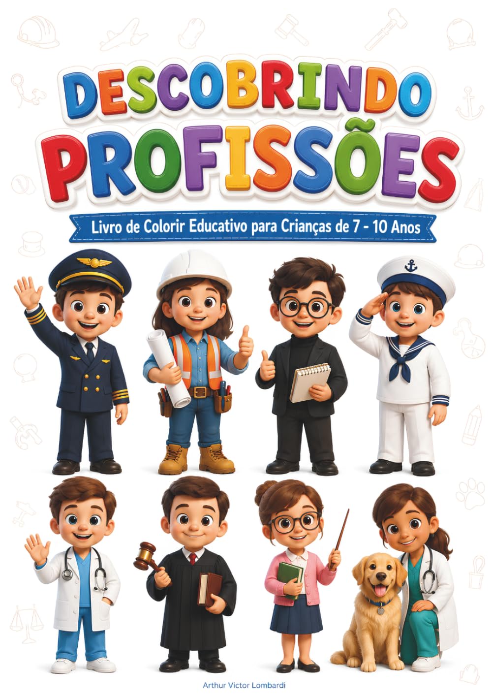 DESCOBRINDO PROFISSÕES: Livro de Colorir Educativo para Crianças de 7 - 10 Anos