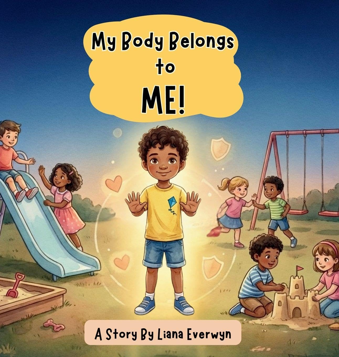 My Body Belongs to Me! A Personal Safety Book for Kids: A Story that Teaches Children About Body Boundaries, Personal Space, Safe Touch, Consent, and ... to Speak Up: 1 (Big Feelings, Big Emotions)