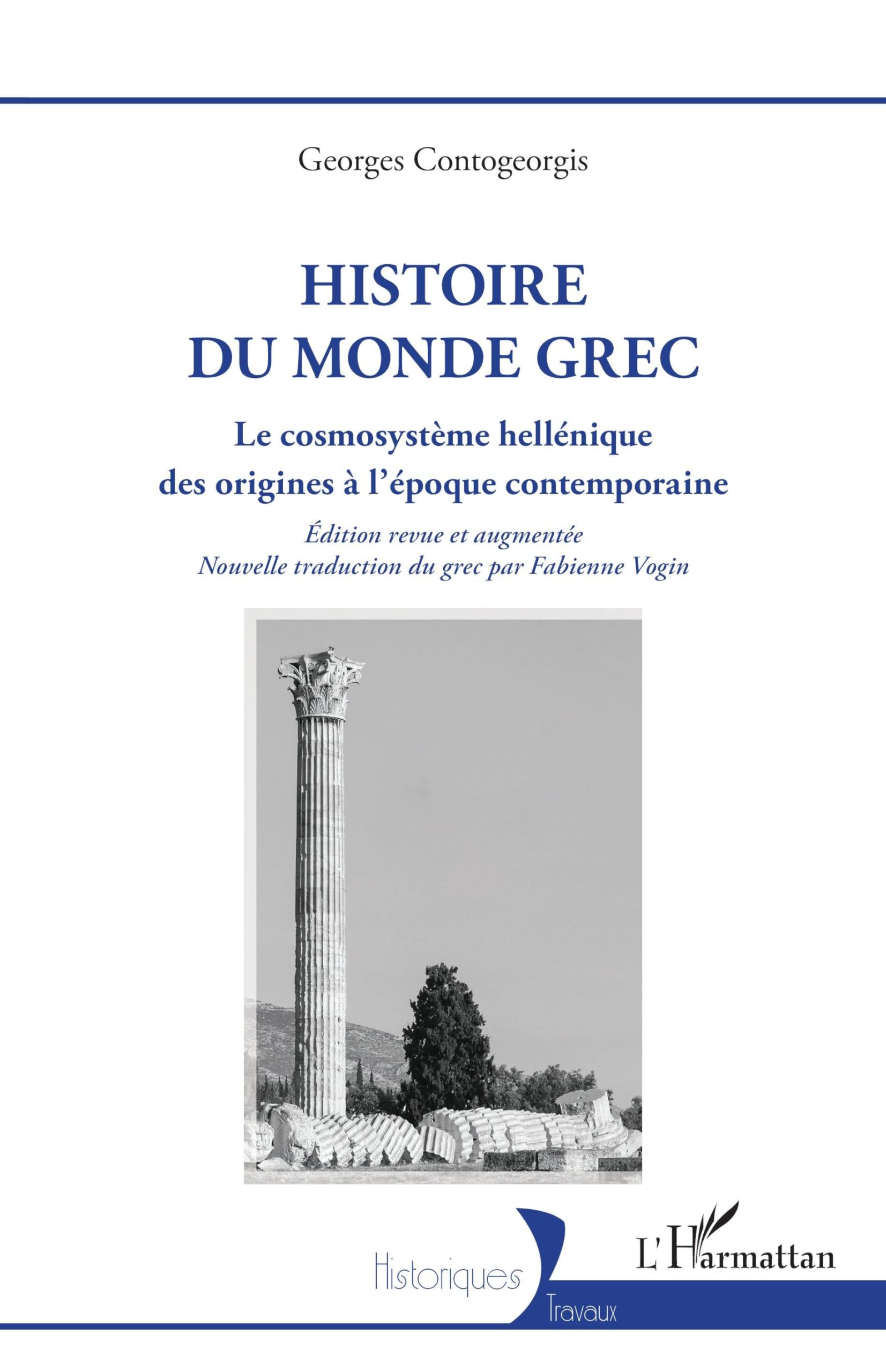 Histoire du monde grec: Le cosmosystème hellénique des origines à l’époque contemporaine (Historiques)