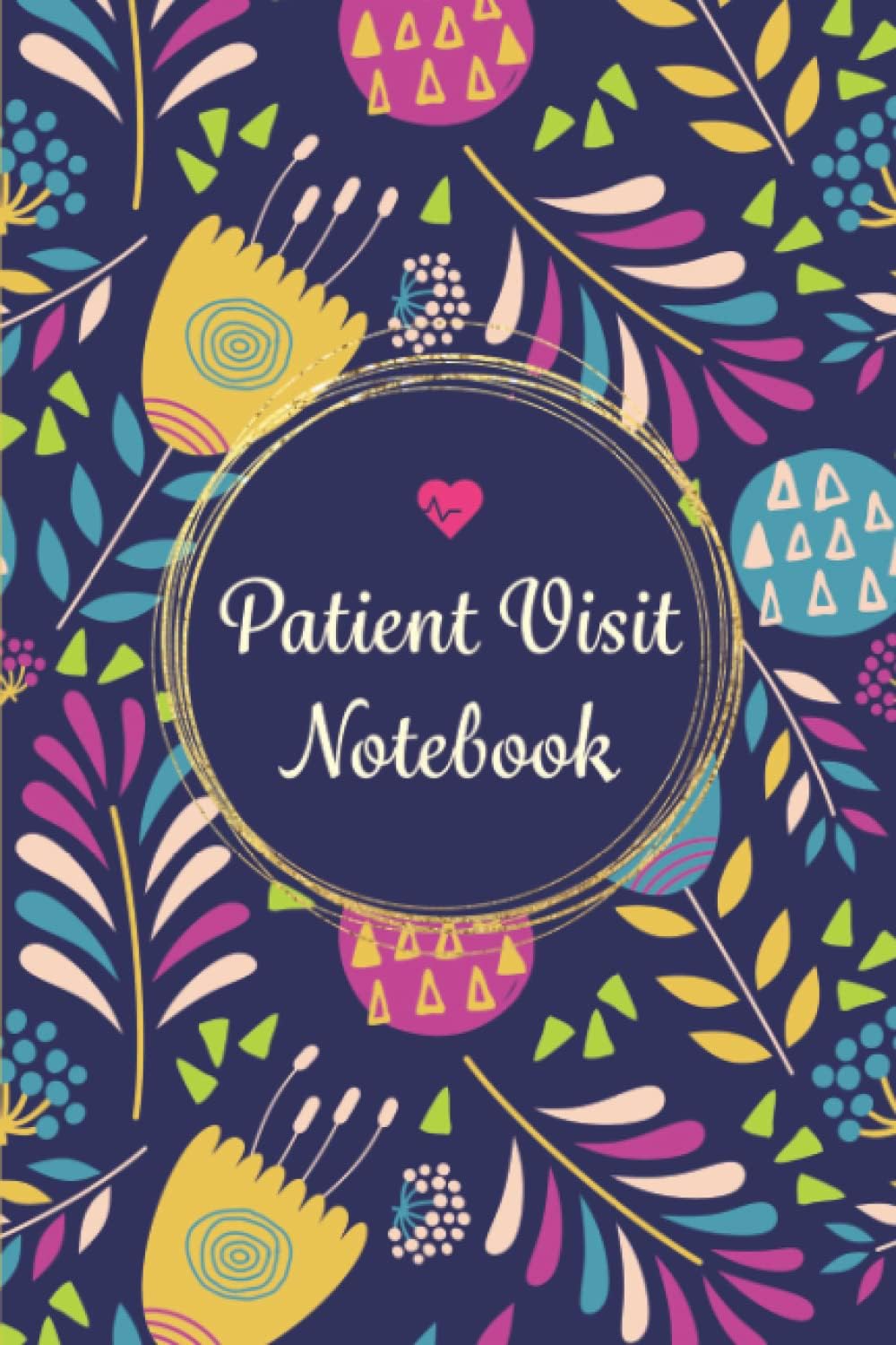 Patient Visit Notebook: Hospice Nurse Assessment Report Sheets