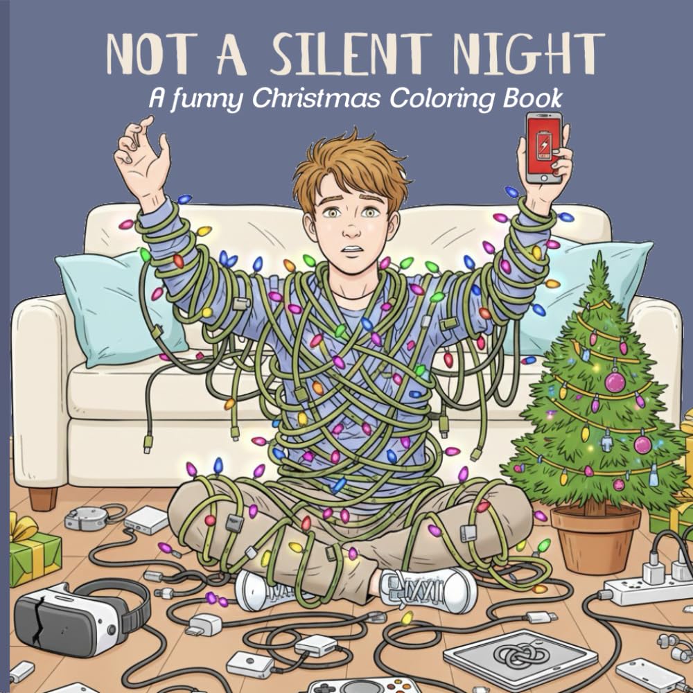 Not a Silent Night: A Funny Christmas Coloring Book | Coloring the Chaos of the Christmas Season.