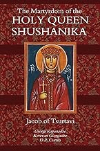The Martyrdom of the Holy Queen Shushanika