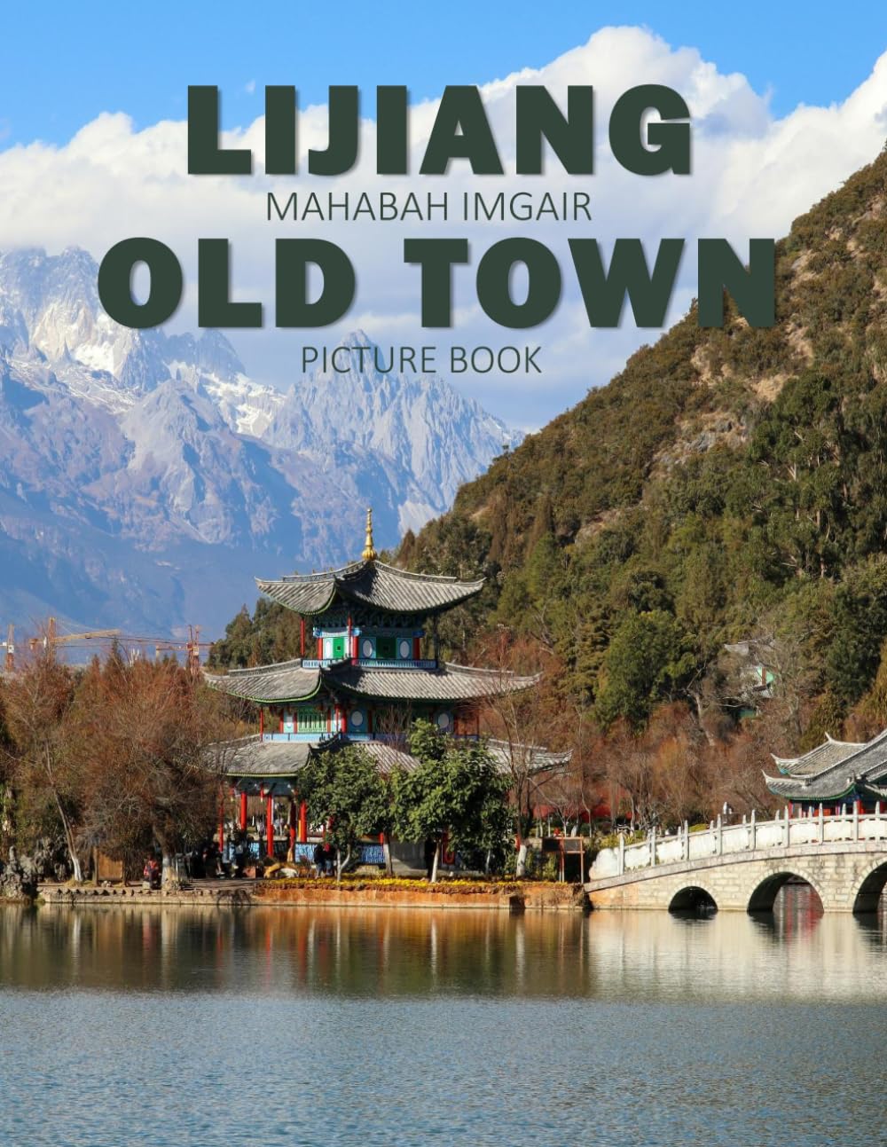 Lijiang Old Town: A Stunning Coffee Table Photo Book for Travel and Tourism Enthusiasts