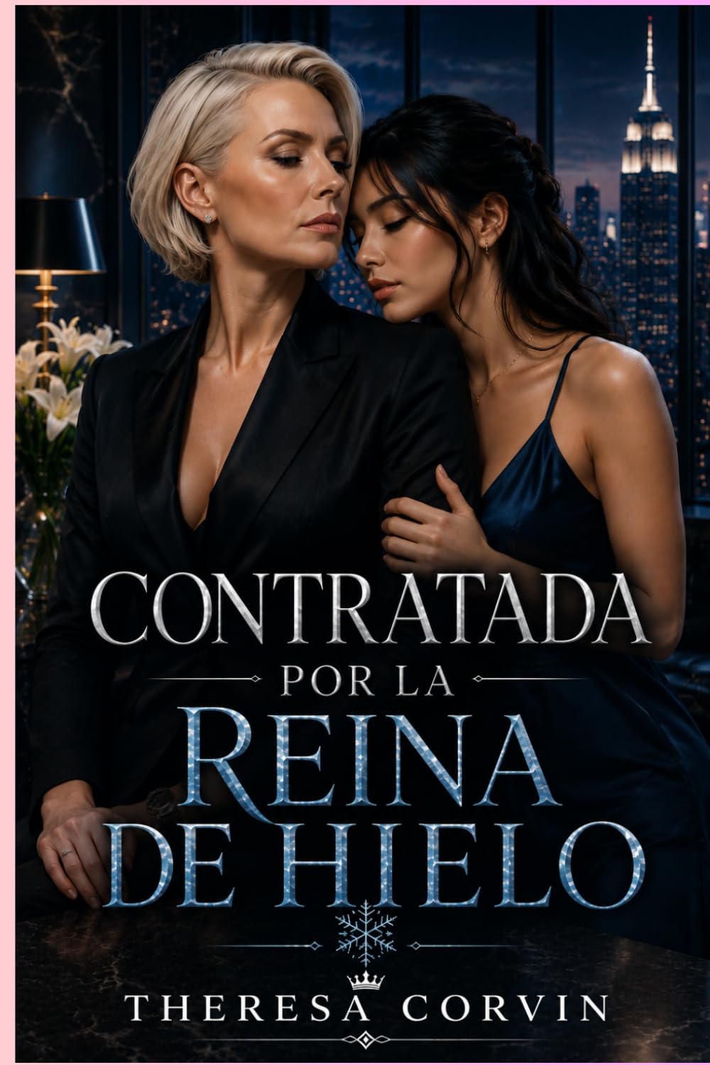 Contratada Por La Reina De Hielo: Una novela romántica sáfica de compromiso falso entre multimillonarias