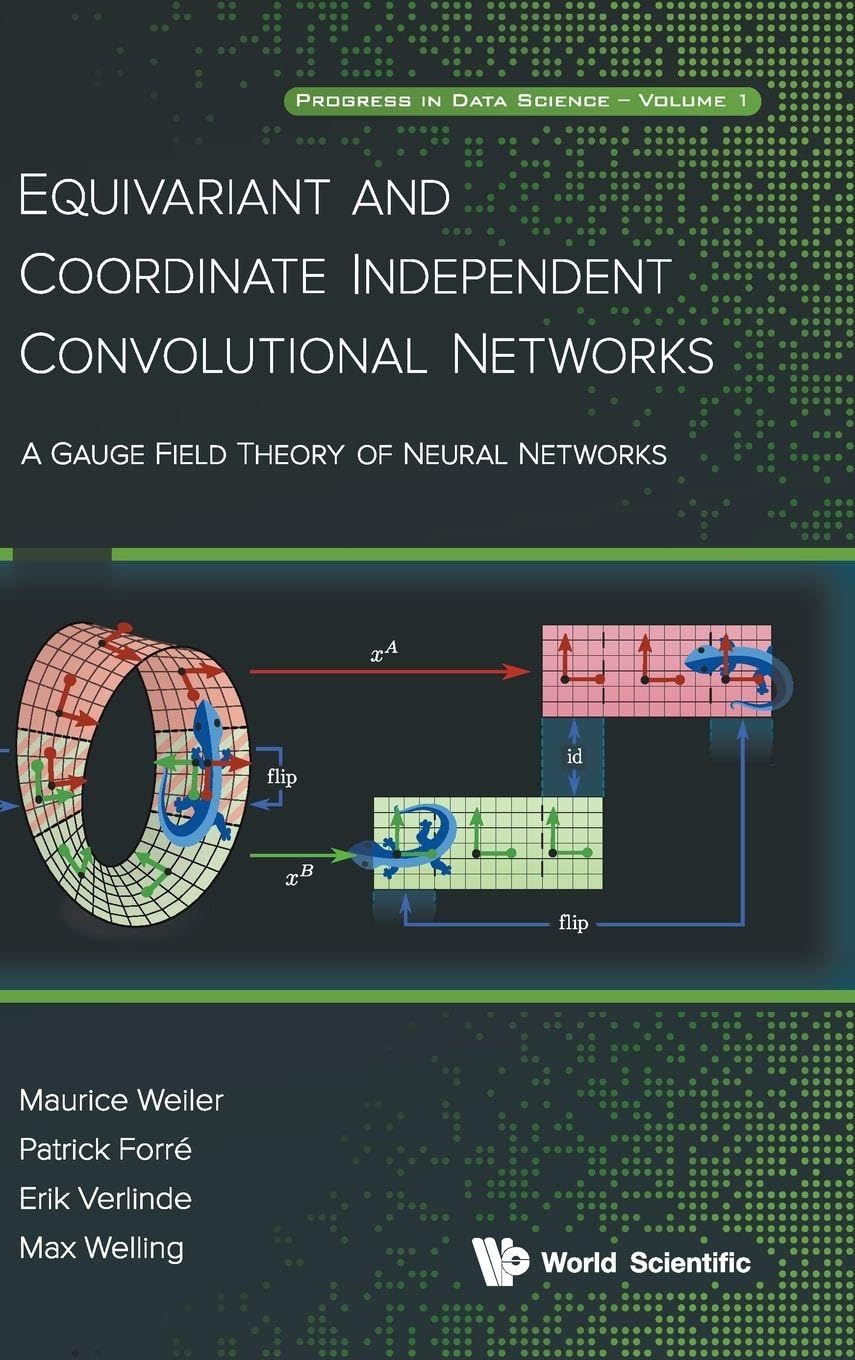 Equivariant and Coordinate Independent Convolutional Networks: A Gauge Field Theory of Neural Networks