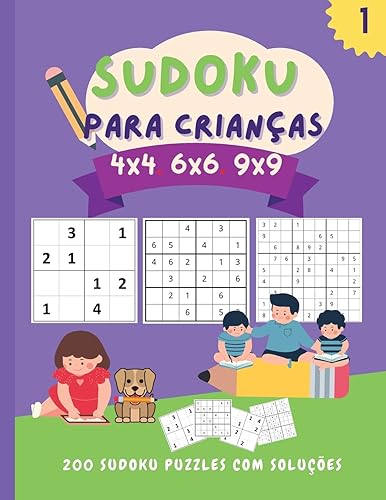 Sudoku para crianças 4x4 6x6 9x9: 200 fantásticos puzzles de sudoku para crianças de fácil a difícil (com instruções e soluções) | Livro de atividades de sudoku perfeito para crianças inteligentes