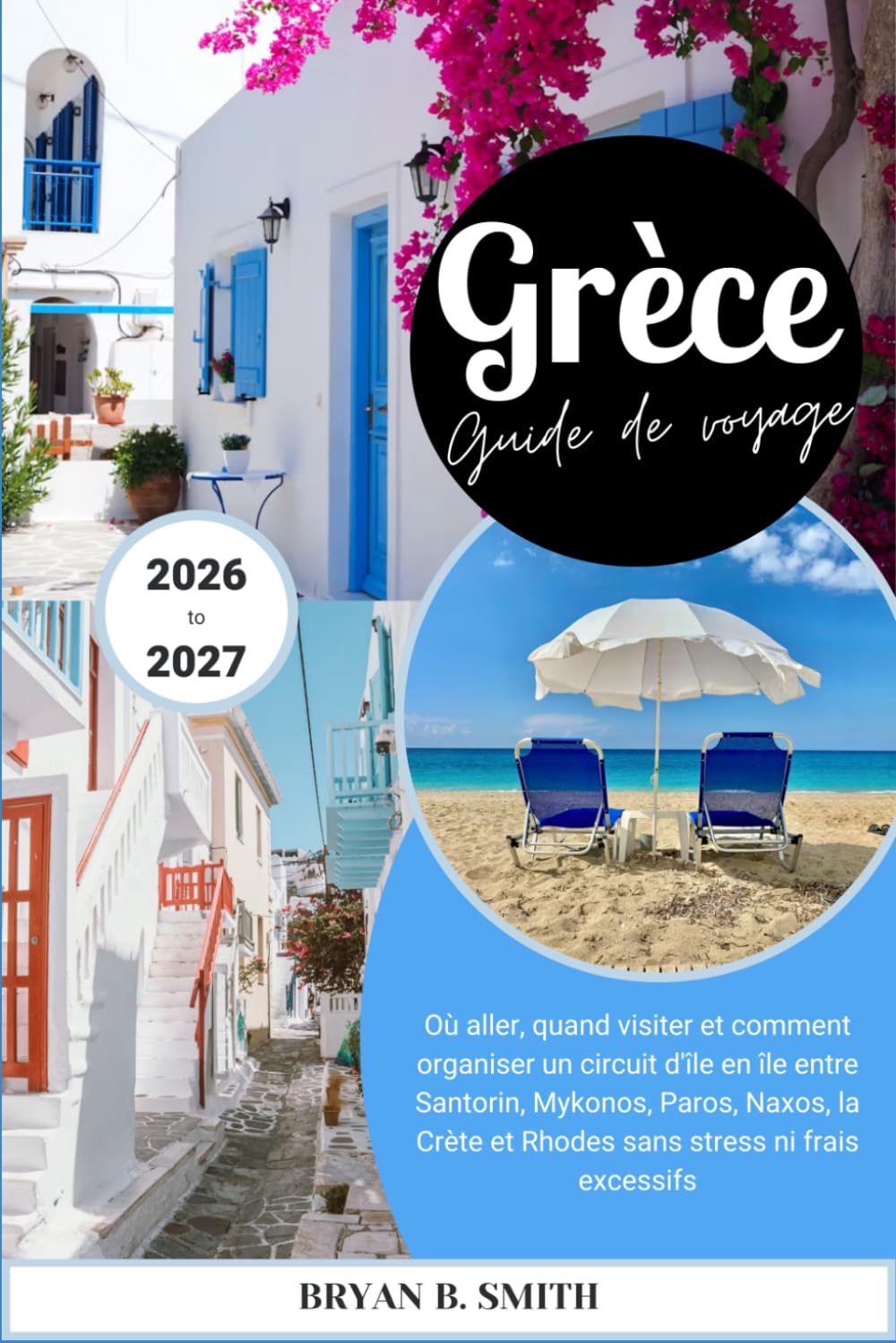 Grèce Guide de voyage 2026-2027: Où aller, quand visiter et comment organiser un circuit d'île en île entre Santorin, Mykonos, Paros, Naxos, la Crète et Rhodes sans stress ni frais excessifs