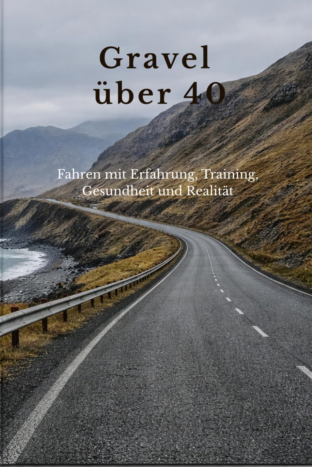 Gravel über 40: Fahren mit Erfahrung, Training, Gesundheit und Realität (Gravel verstehen)