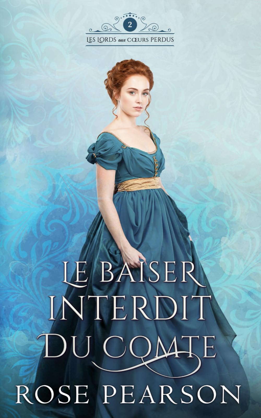 Le baiser interdit du Comte: Une romance historique (Les Lords aux cœurs perdus)