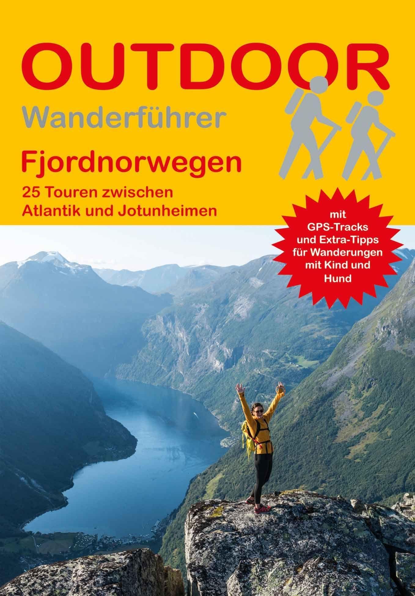 Fjordnorwegen 25 Touren zwischen Atlantik und Jotunheimen: Tagestouren, Rundwanderwege und leichte Wanderungen. Alle Wanderwege mit GPS-Tracks (Outdoor Wanderführer Regional, Band 377)