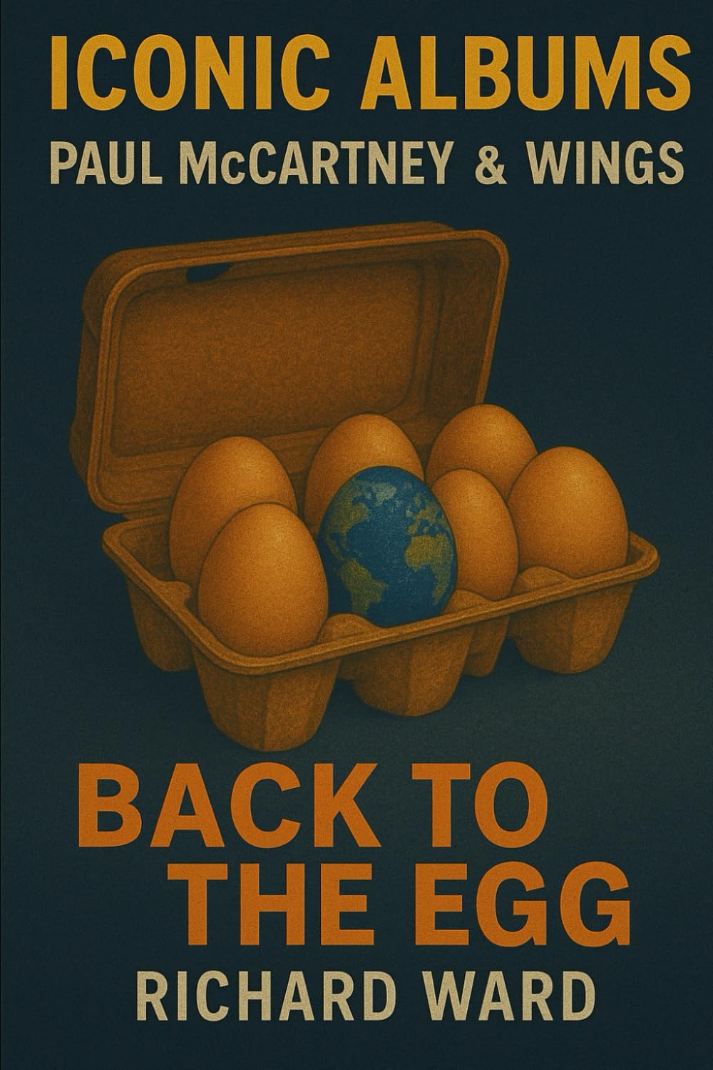 Iconic Albums - Paul McCartney & Wings - Back To The Egg
