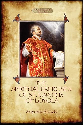 The Spiritual Exercises of St. Ignatius of Loyola: Christian Instruction from the Founder of the Jesuits (Aziloth Books)