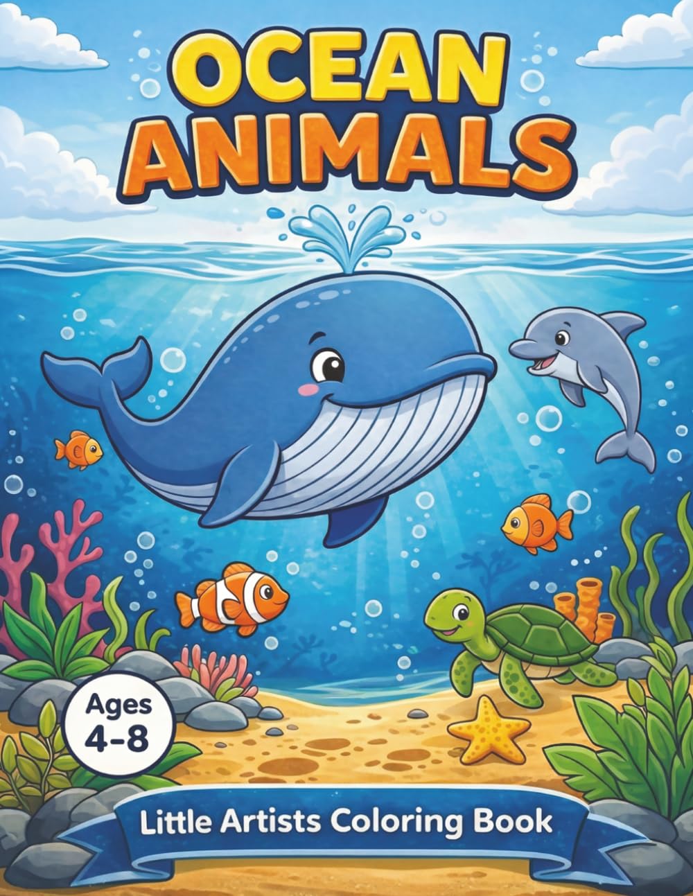 Little Artists Coloring Book - Ocean Animals: Fun, Creative & Educational Coloring and Activity Book for Kids Ages 4–8 With 30 Coloring Pages and 10 ... (Little Artists Coloring & Activity Series)