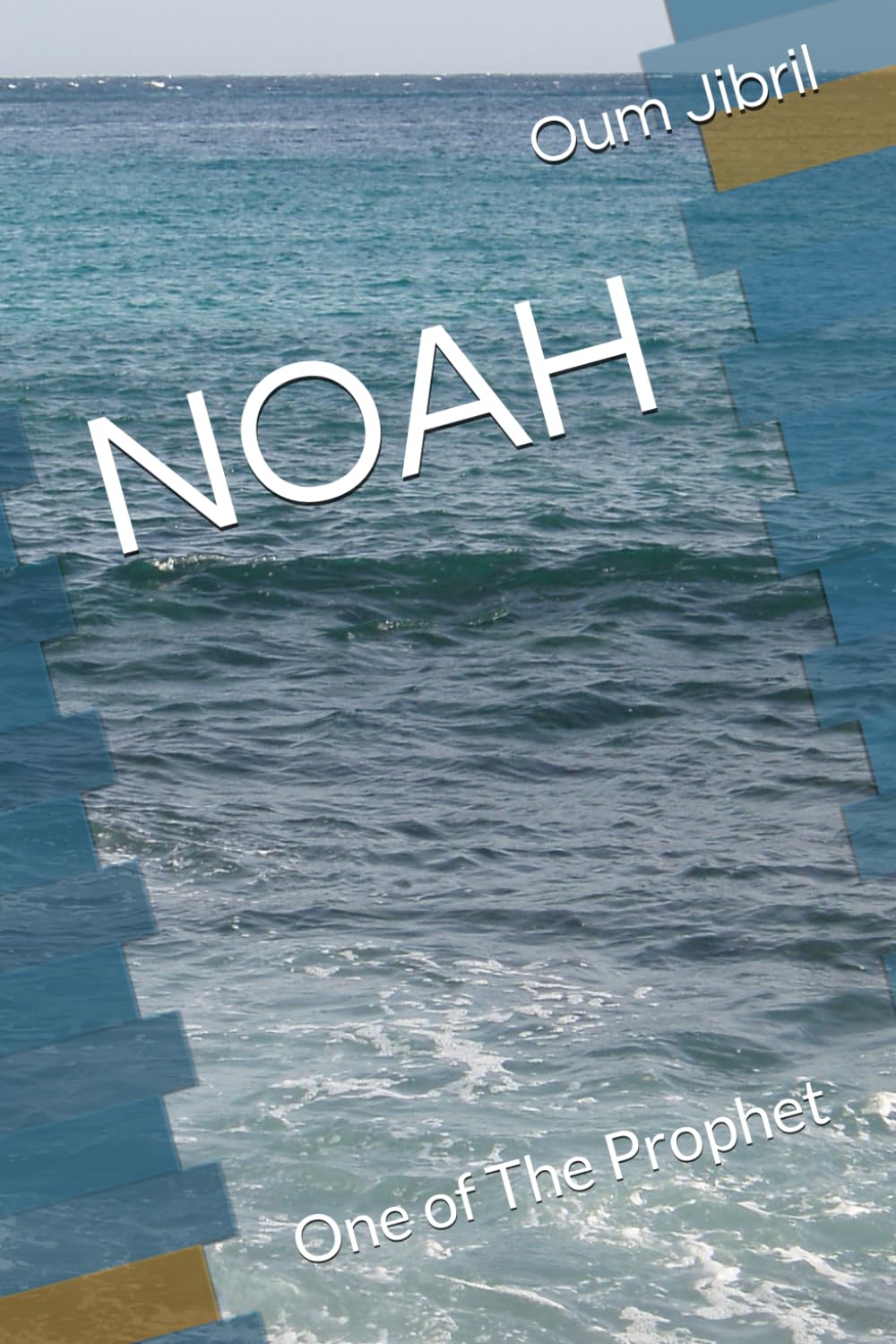 NOAH: One of The Prophets (Stories of The Prophets Series)