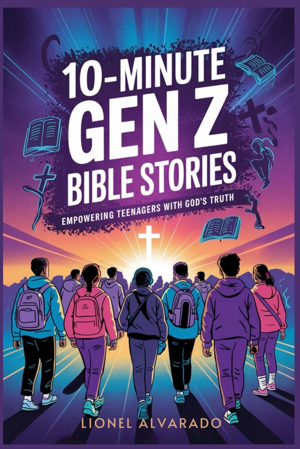 10-Minute Gen Z Bible Stories: Empowering Teenagers with God's Truth