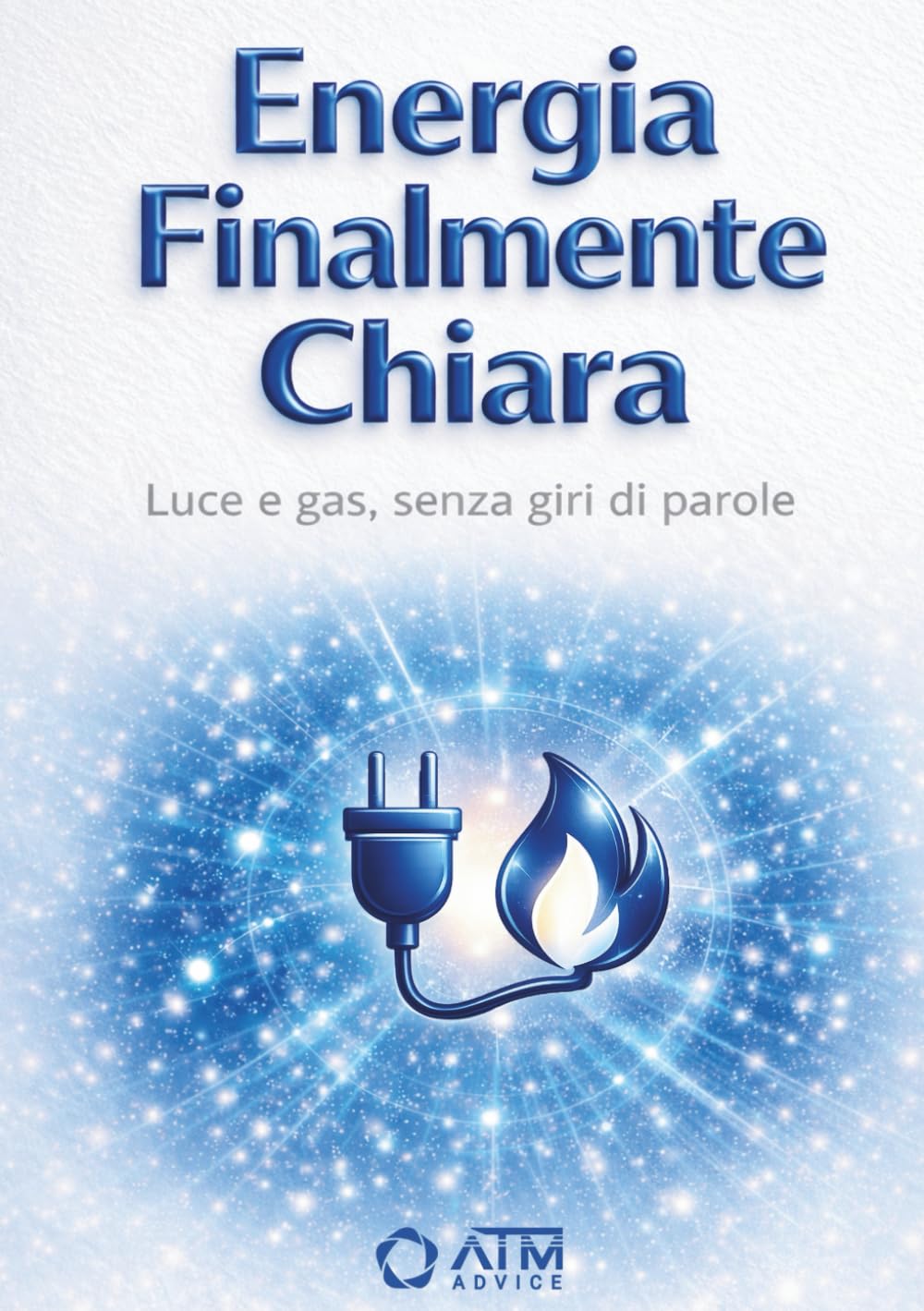 Energia Finalmente Chiara: Luce e gas, senza giri di parole