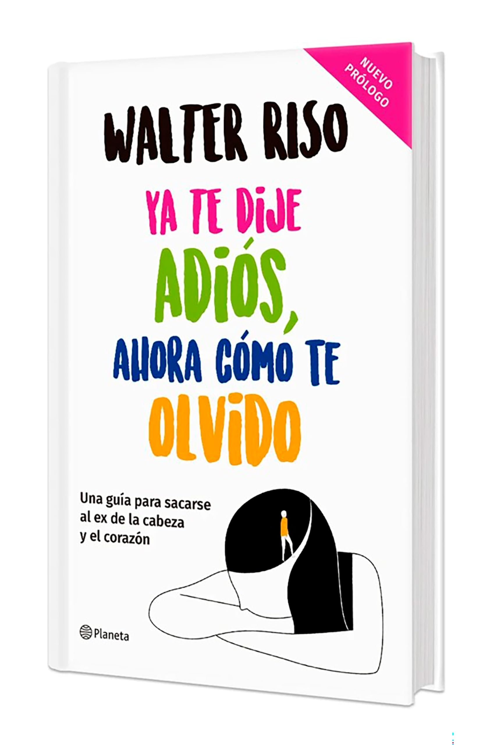 YA Te Dije Adiós, Ahora Cómo Te Olvido. Edición Tapa Dura / I've Said Goodbye, Now How Do I Forget You