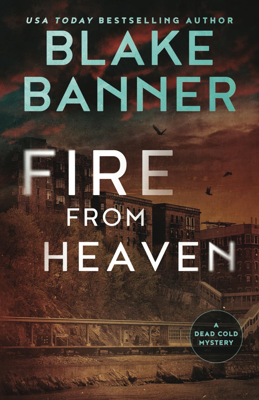 Fire From Heaven: 9 (Dead Cold Mysteries)