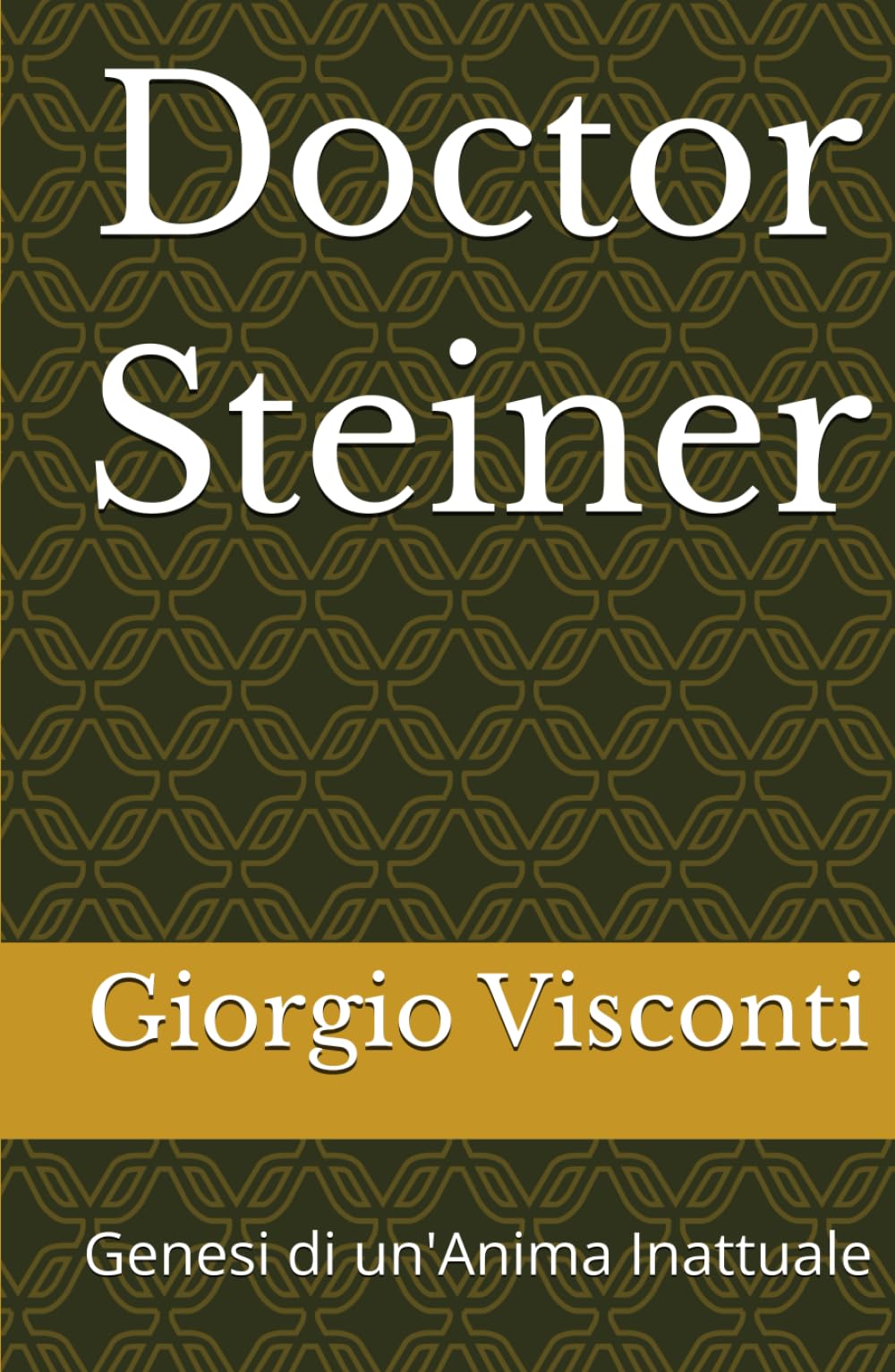 Doctor Steiner: Genesi di un'Anima Inattuale
