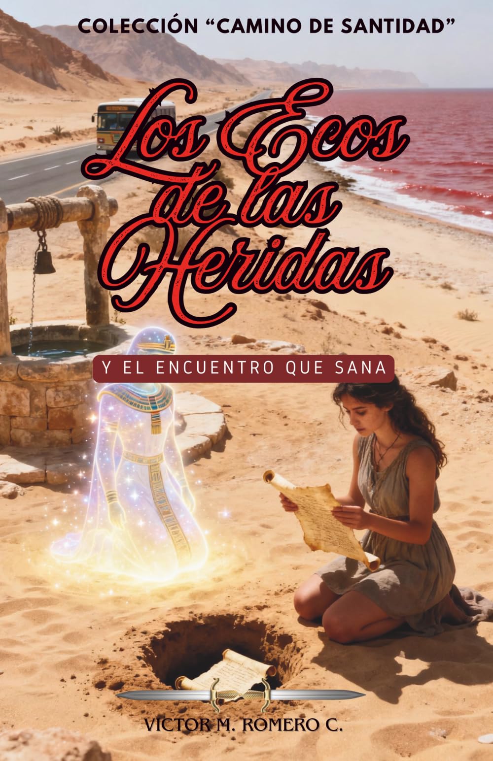 LOS ECOS DE LAS HERIDAS: Y EL ENCUENTRO QUE SANA (CAMINO DE SANTIDAD)