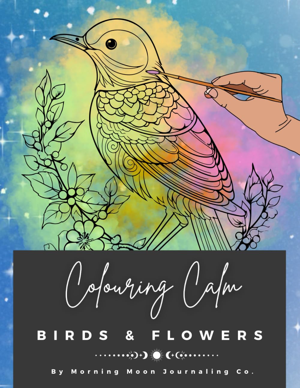 Colouring Calm - Birds and Flowers: Beautiful mindful colouring pages with inspiring quotes