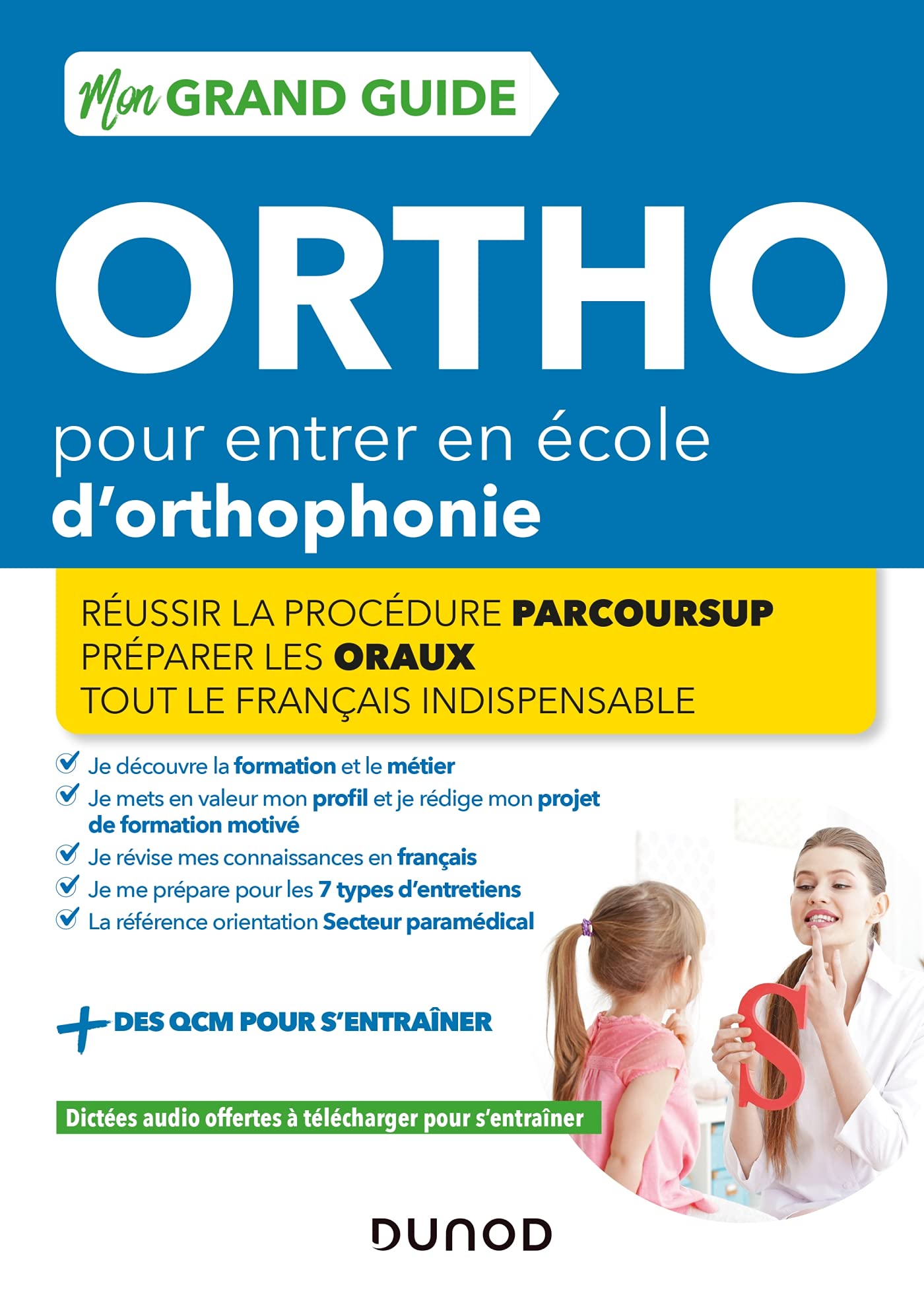 Mon Grand Guide Ortho 2022-23 pour entrer en école d'orthophonie - Réussir la procédure Parcours Sup: Réussir la procédure Parcours Sup (2022-2023)