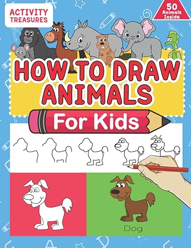 How To Draw Animals For Kids: A Step-By-Step Drawing Book. Learn How To Draw 50 Animals Such As Dogs, Cats, Elephants And Many More!