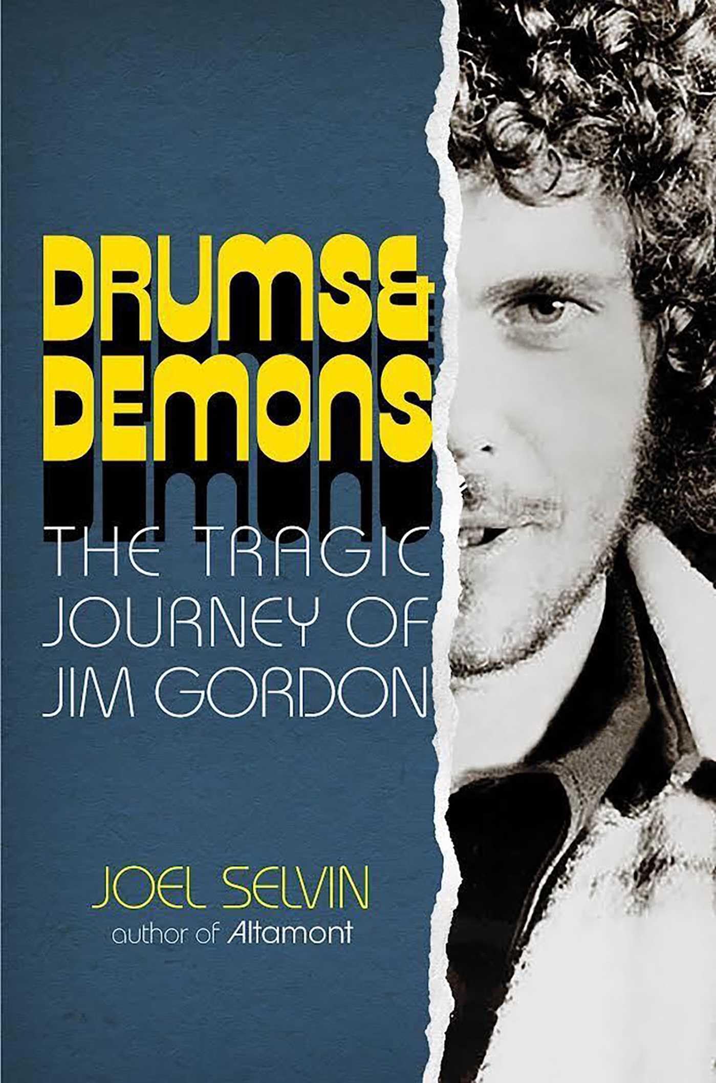 Drums and Demons : The Tragic Journey of Jim Gordon by Joel. Selvin (2024, ...