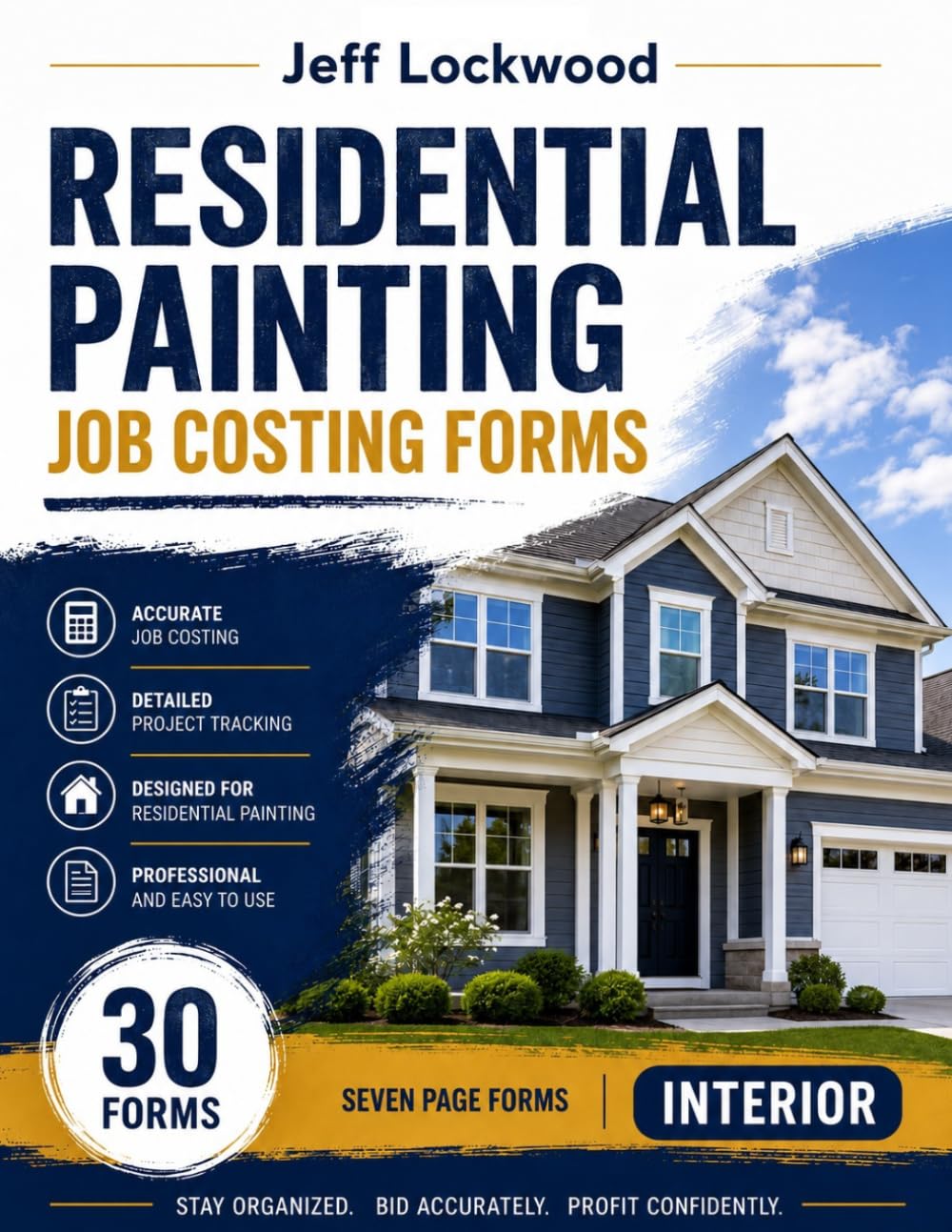 Residential Interior Painting Job Costing Forms Book: A Practical Job Costing System for Painting Contractors to Track Projects, Control Costs, and Improve Profitability
