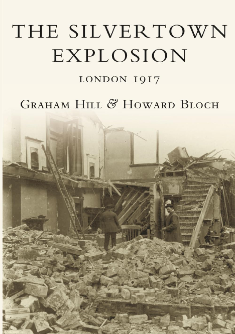 The Silvertown Explosion: London 1917