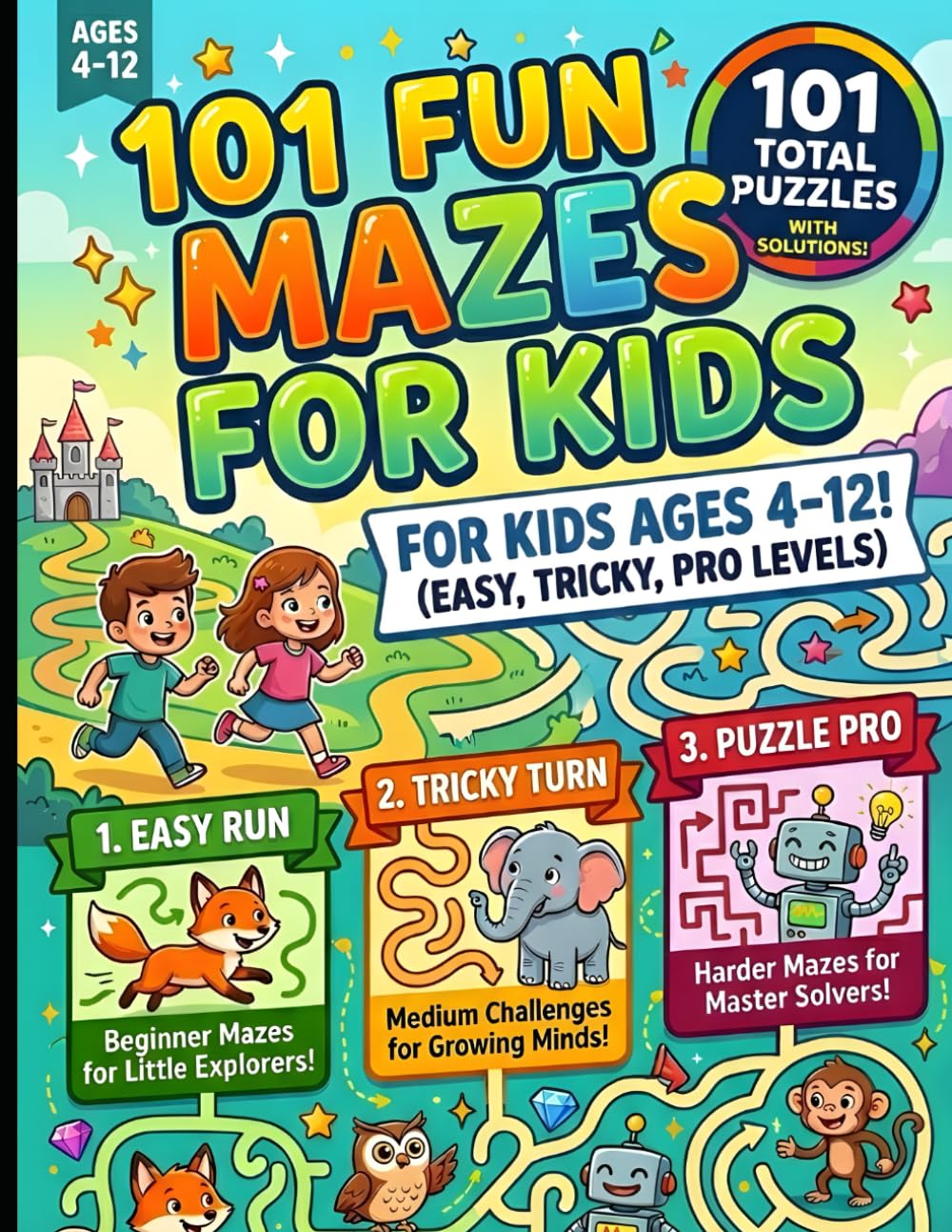 101 Fun Mazes for Kids: Maze Puzzle Book with Solutions | Brain-Boosting Activity Workbook for Boys & Girls Ages 4–12