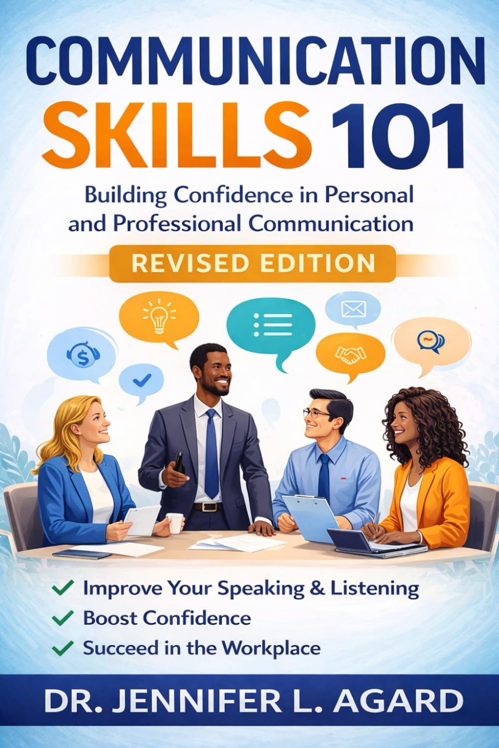 COMMUNICATION SKILLS 101: Building Confidence in Personal and Professional Communication Revised Edition
