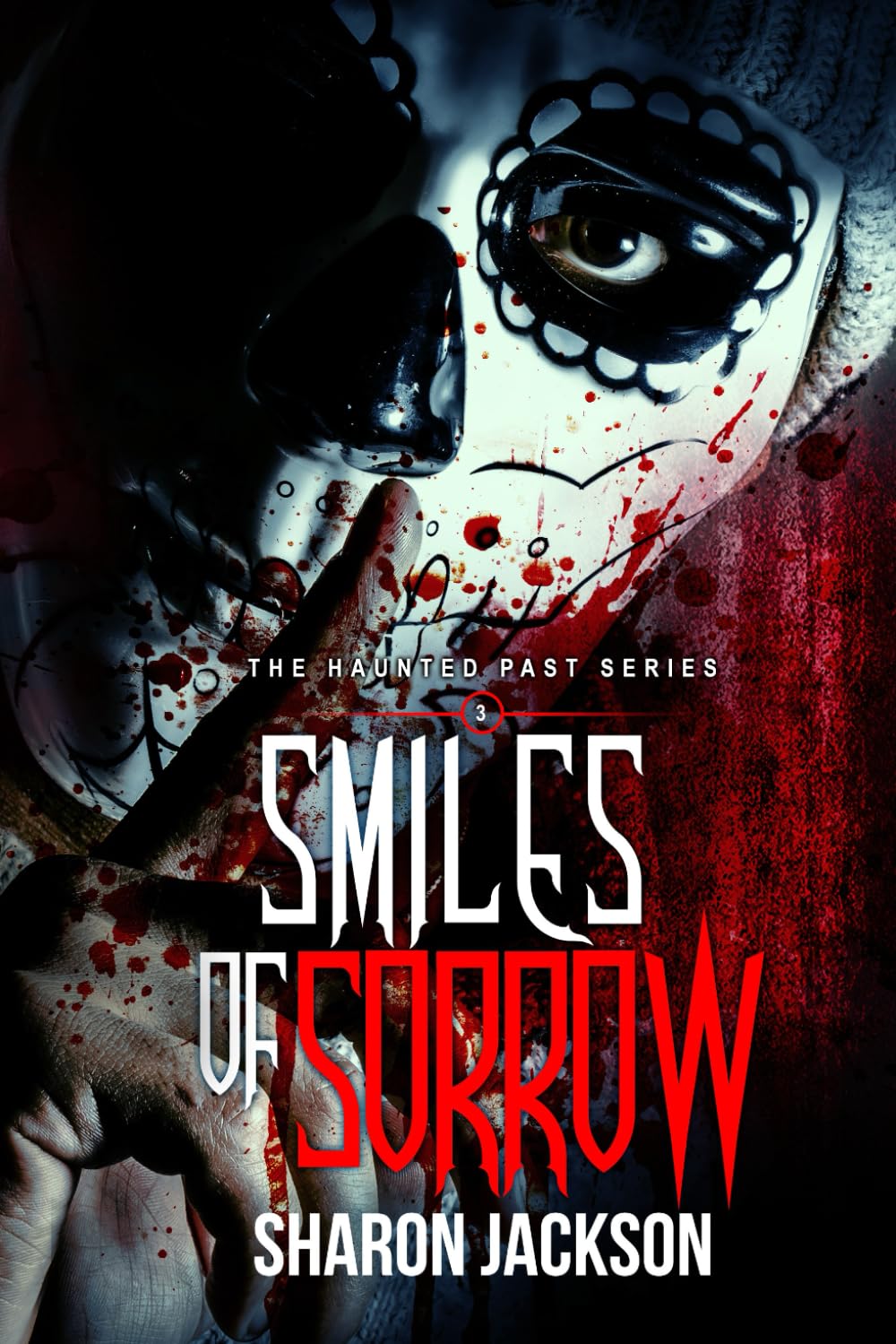 Smiles of Sorrow: (The Haunted Past Series Book 3)