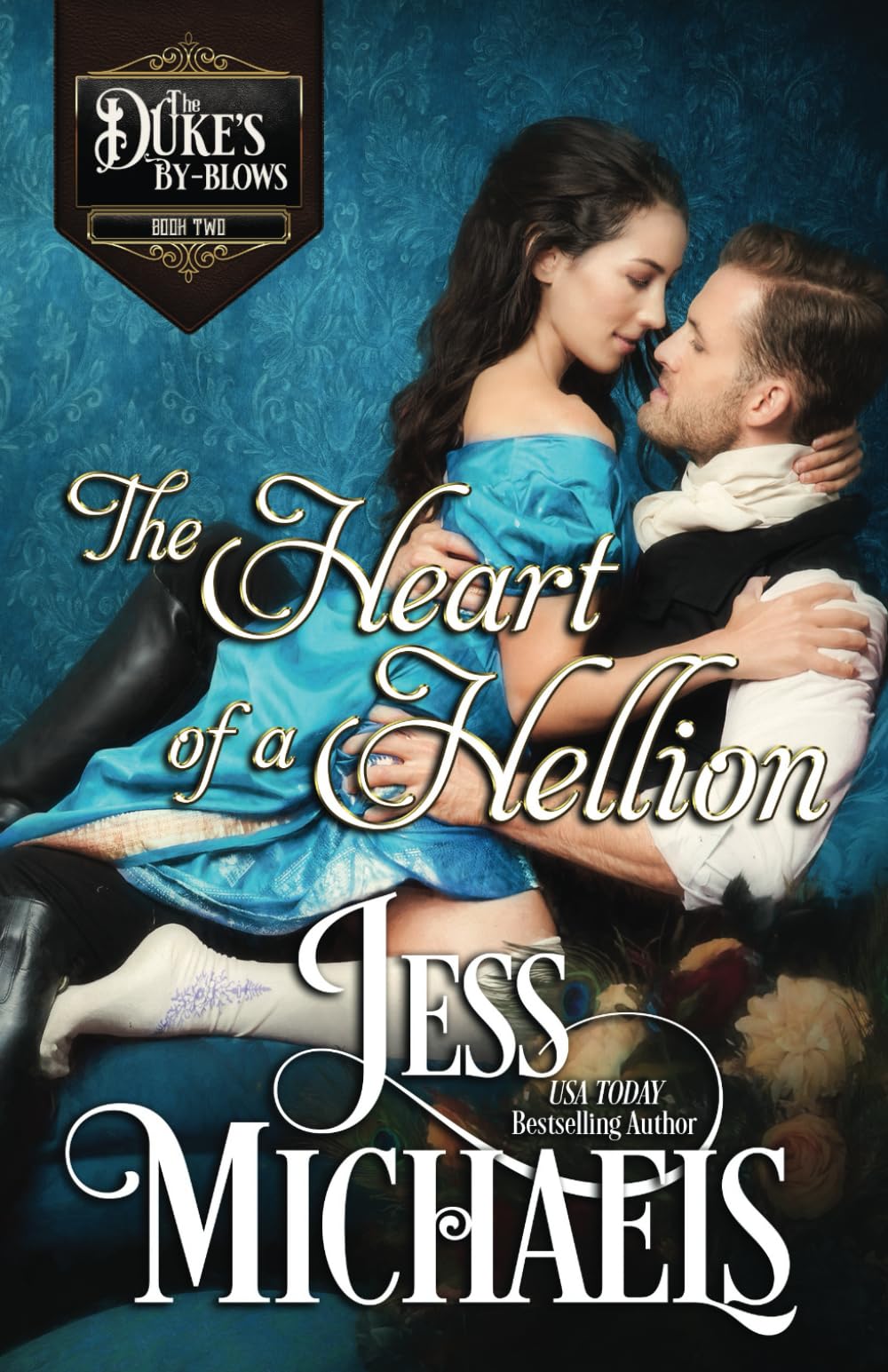 The Heart of a Hellion: 2 (The Duke’s By-Blows)