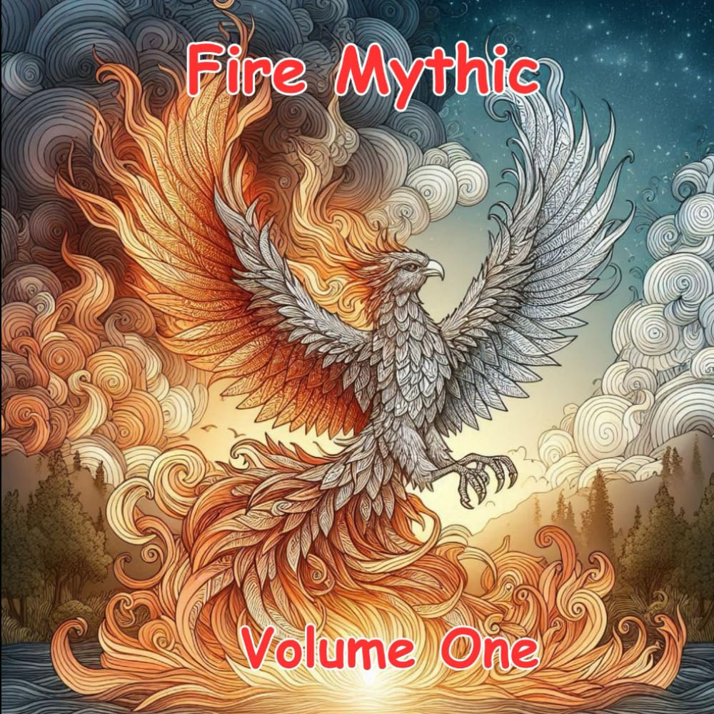 Fire Mythic: Adult Coloring Book