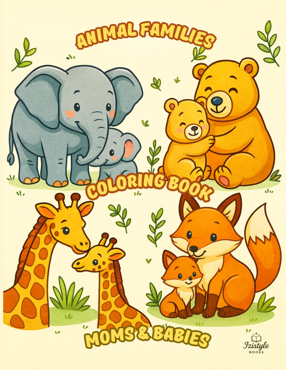 Animal Families Coloring Book Moms&Babies: Animals: For Children Ages 4+