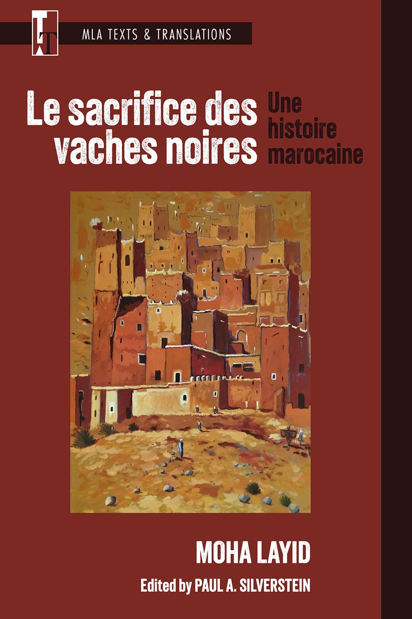 Le sacrifice des vaches noires: Une histoire marocaine (MLA Texts and Translations)