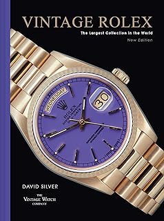 David Silver of The Vintage Watch Company Vintage Rolex New Edition: New and expanded 2025 edition of the essential guide to the iconic luxury watch brand