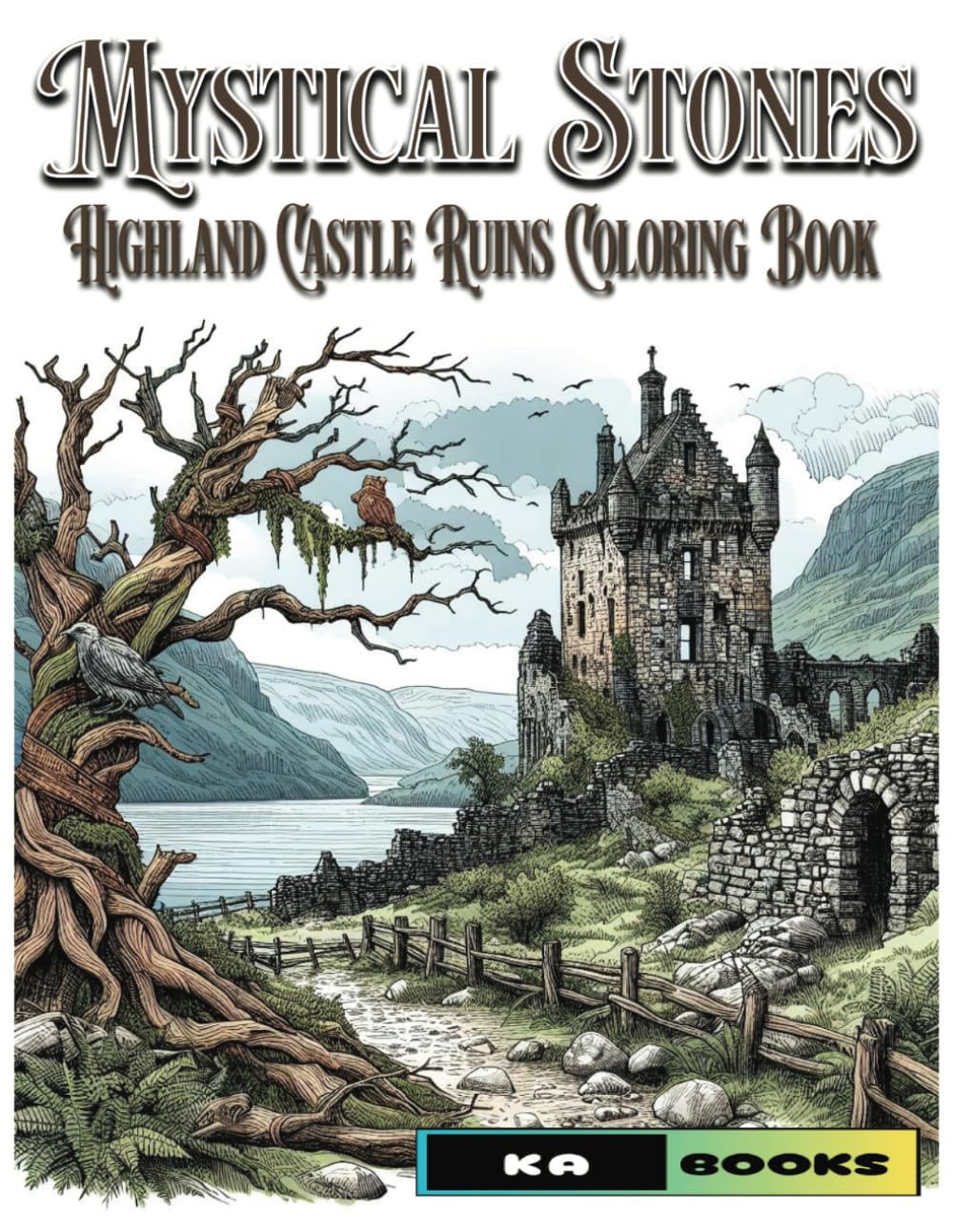 Mystical Stones: Highland Castle Ruins Coloring Book: Majestic Views to Color and Spark the Imagination