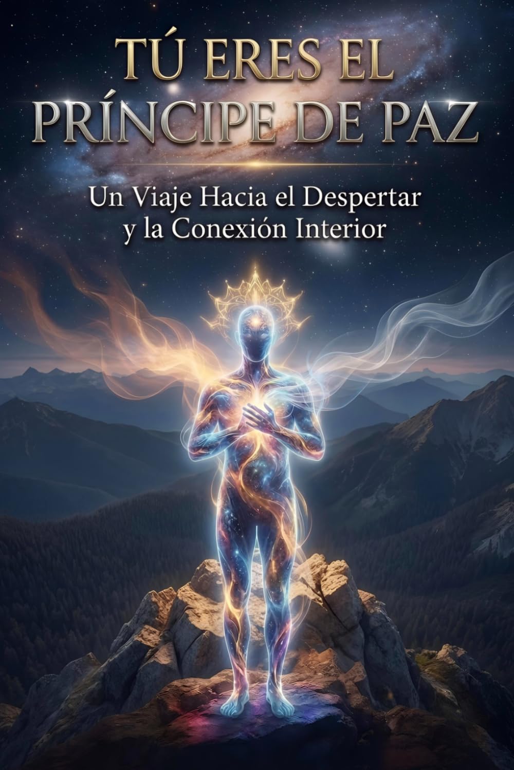 Tú eres el príncipe de paz: Un viaje hacia el despertar y la conexión interior