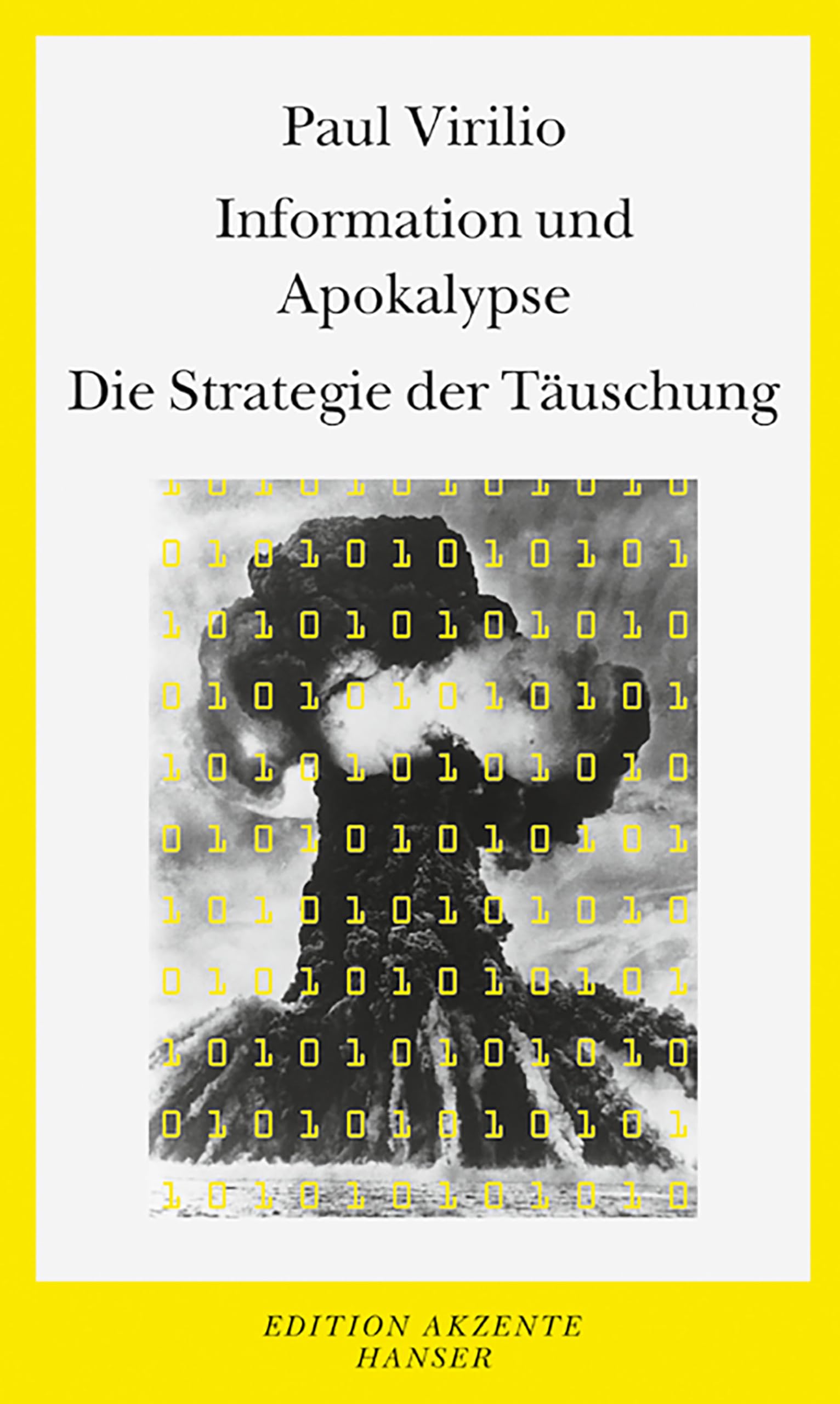 Information und Apokalypse / Die Strategie der Täuschung: Zwei Essays über das Verhältnis von Macht, Medien und Digitalisierung vor dem Hintergund des Krieges auf dem Balkan