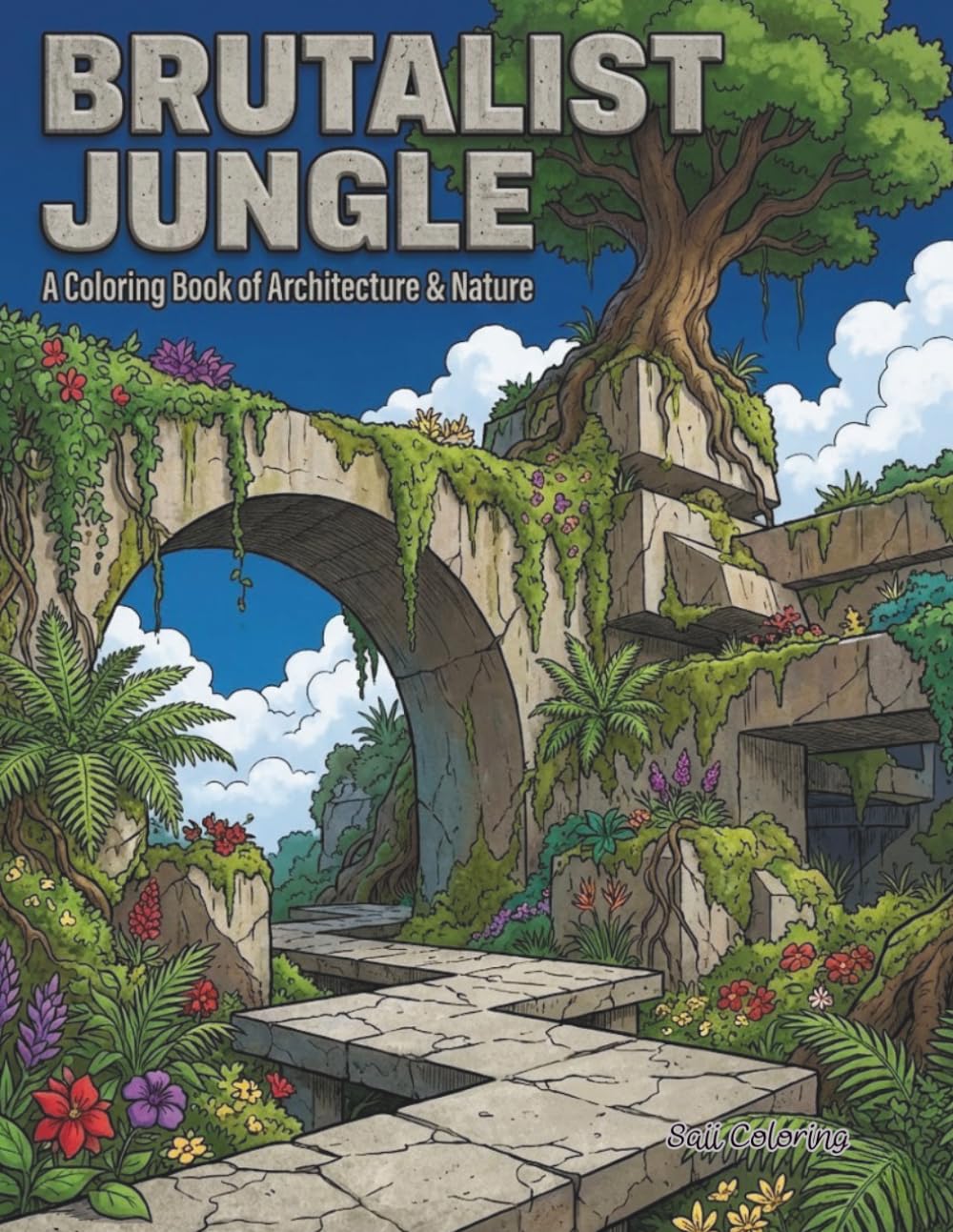 BRUTALIST JUNGLE: A Coloring Book of Architecture & Nature