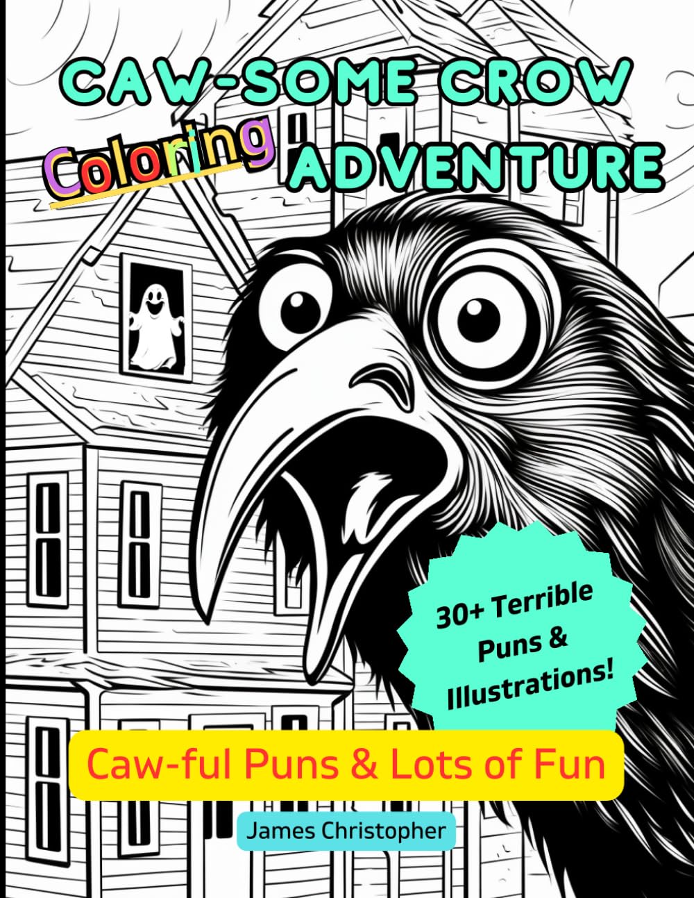 Caw-some Crow Coloring Adventure: Caw-ful Puns & Lots of Fun