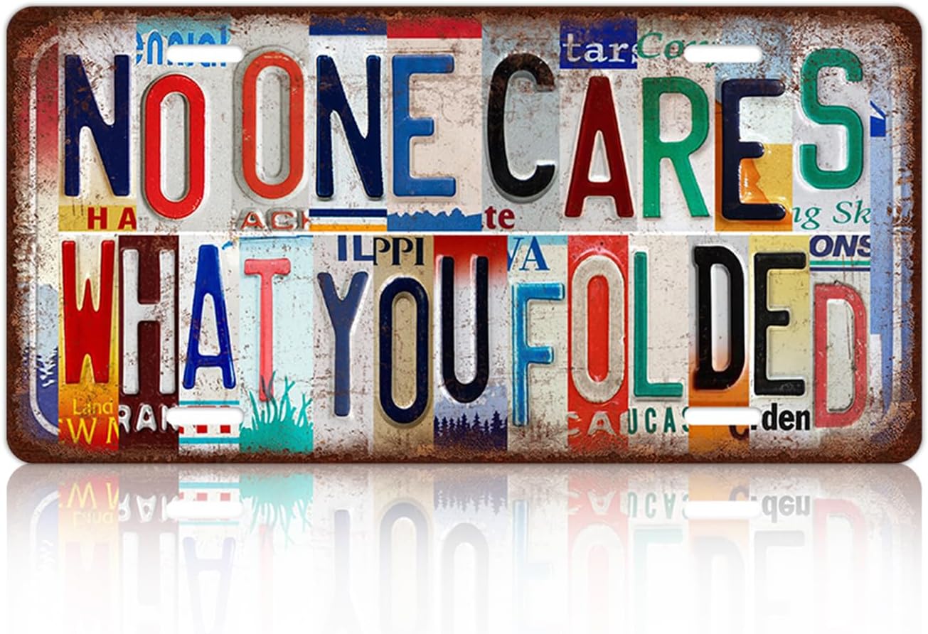 Vintage No One Cares What You Folded License plate Wall Decor Metal Sign Tin Signs for Bar Home Bedroom Garage